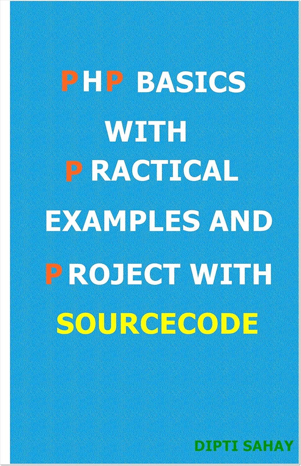 ler totalmente PHP BASICS WITH PRACTICAL EXAMPLES AND PROJECT WITH SOURCE CODE (English Edition)