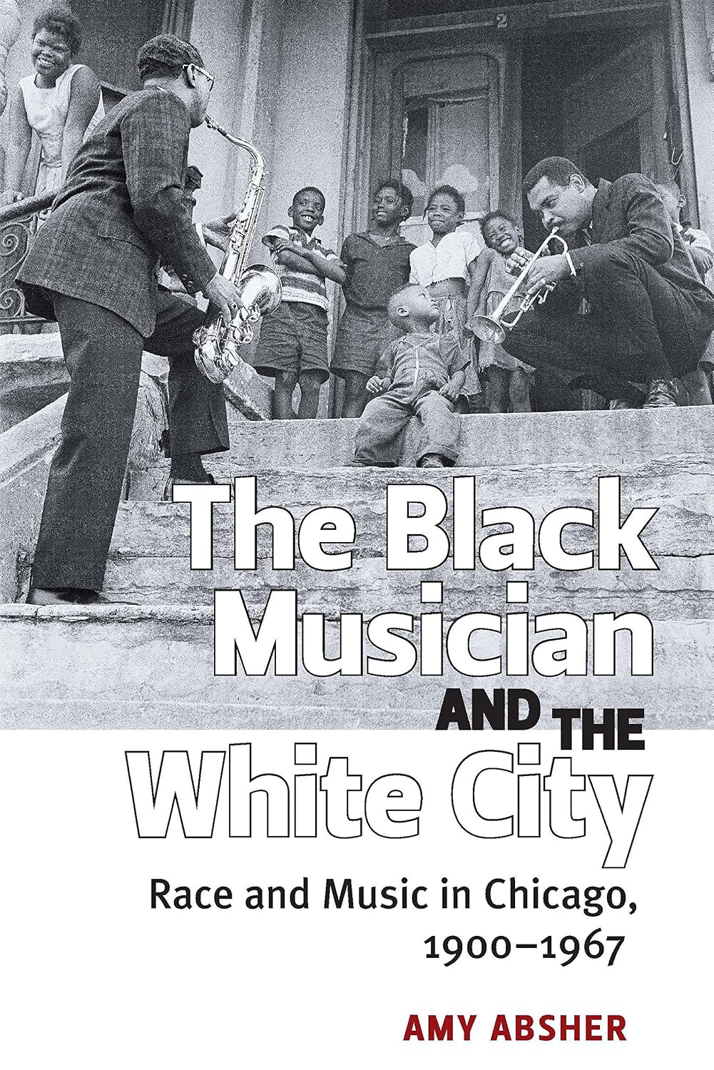 ler totalmente The Black Musician and the White City: Race and Music in Chicago, 1900-1967 (English Edition)