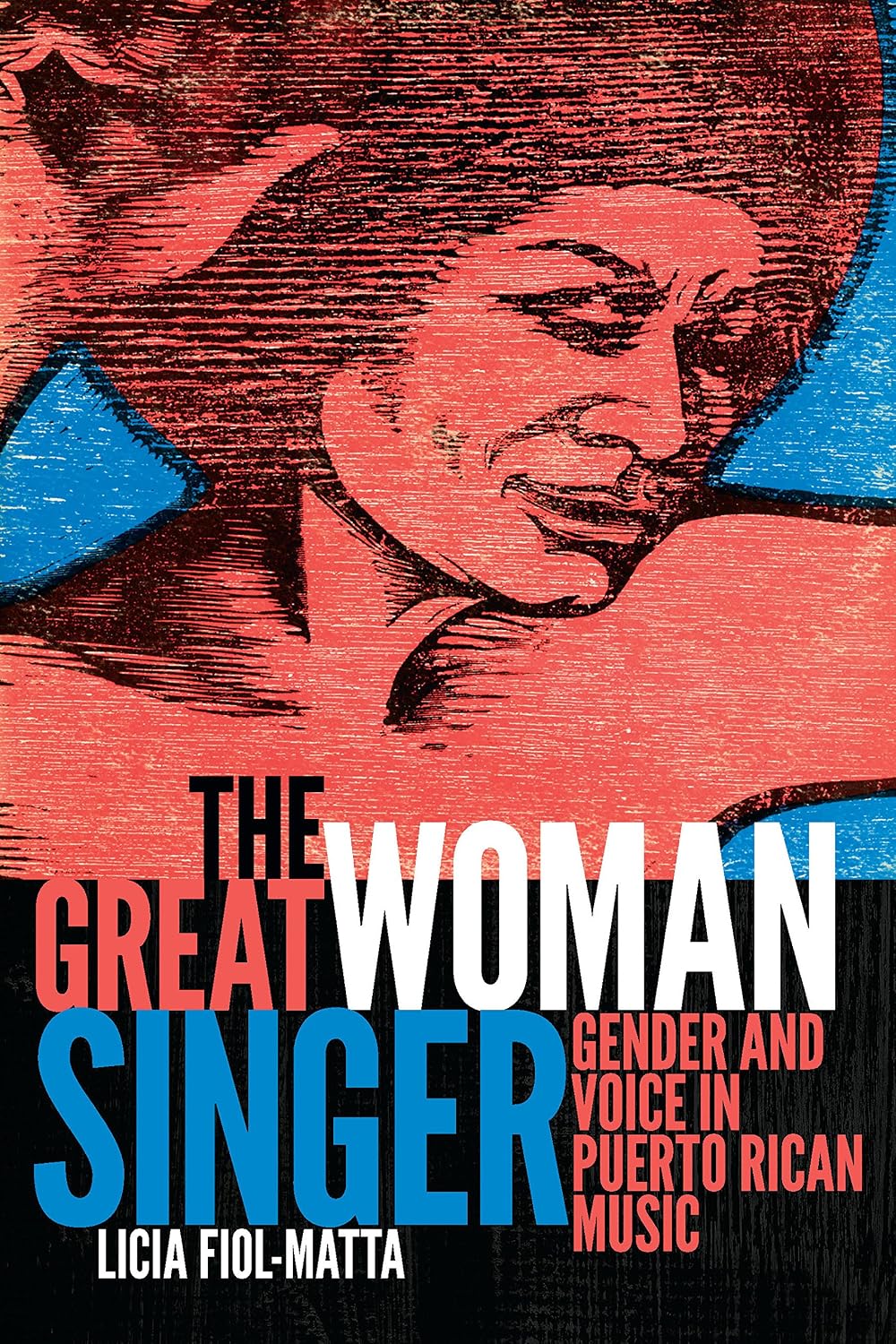 The Great Woman Singer: Gender and Voice in Puerto Rican Music (Refiguring American Music) (English Edition)