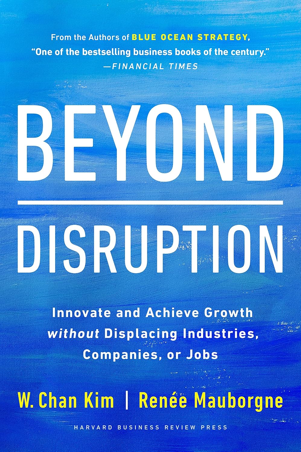 Beyond Disruption: Innovate and Achieve Growth Without Displacing Industries, Companies, or Jobs baixar o livro de graça