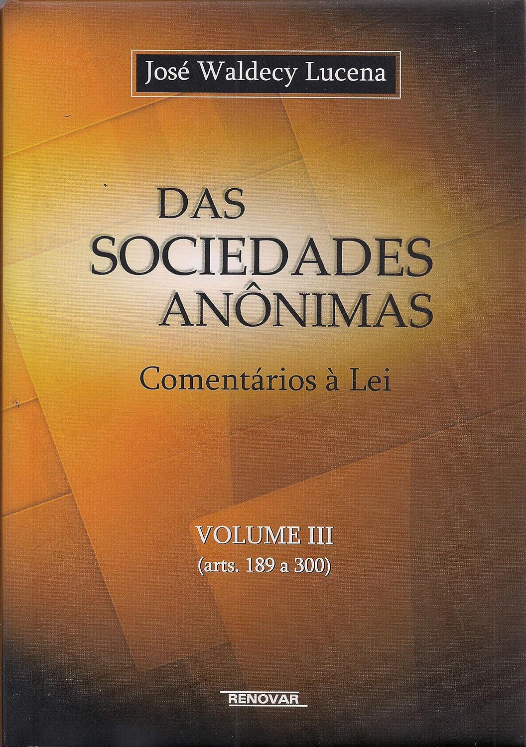 Das Sociedades Anônimas: Comentários à lei (arts. 189 a 300) (Volume 3)