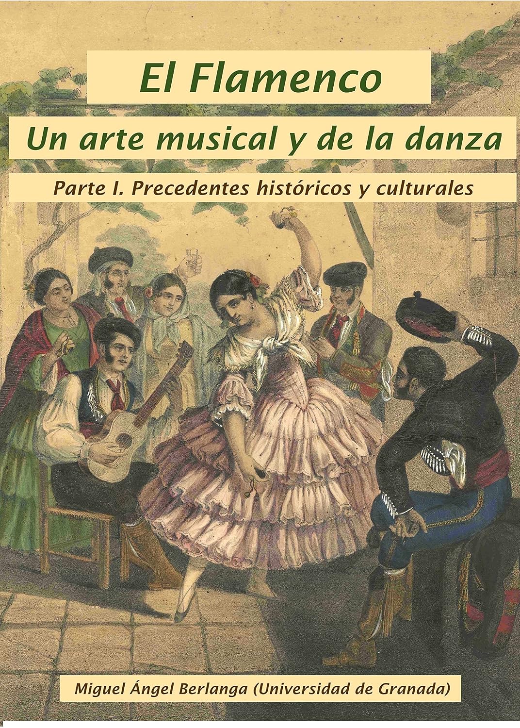 El Flamenco, un Arte Musical y de la Danza: Parte 1. Precedentes históricos y culturales y primer desarrollo histórico (Spanish Edition) baixar o livro de graça