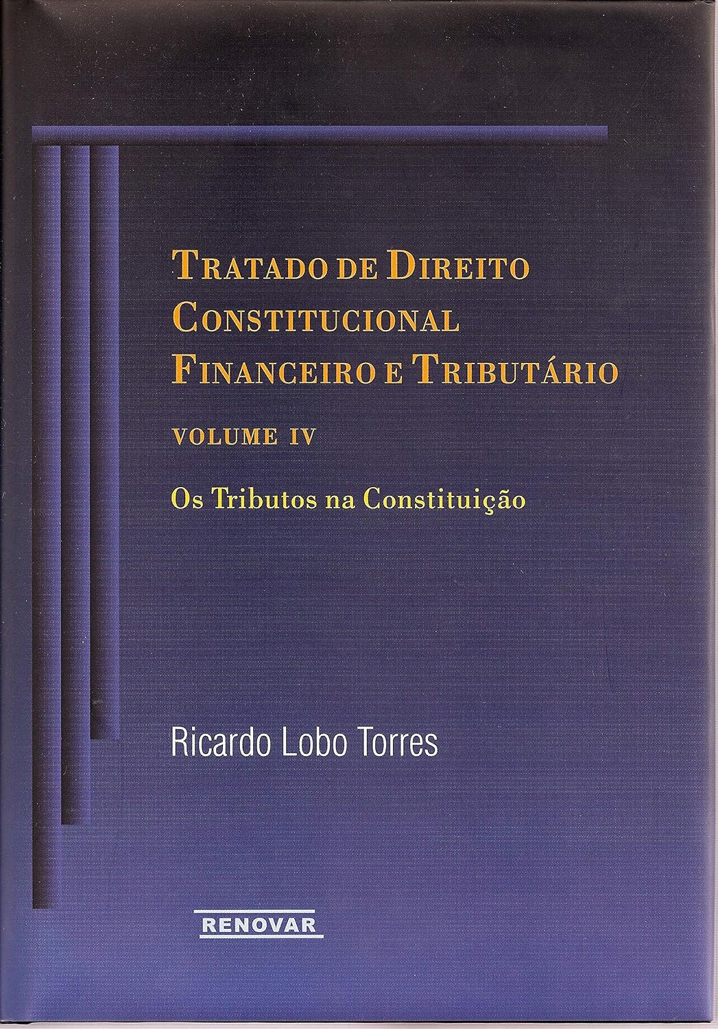 ler totalmente Tratado de Direito Constitucional Financeiro e Tributário: os Tributos na Constituição (Volume 4)