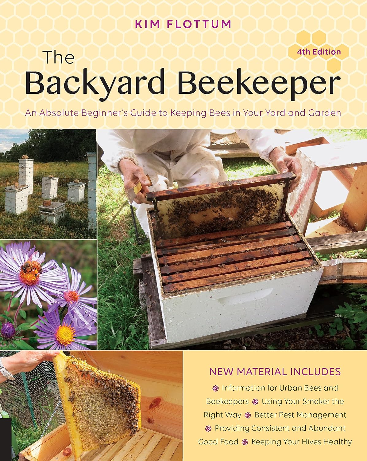 The Backyard Beekeeper, 4th Edition: An Absolute Beginner's Guide to Keeping Bees in Your Yard and Garden (English Edition)