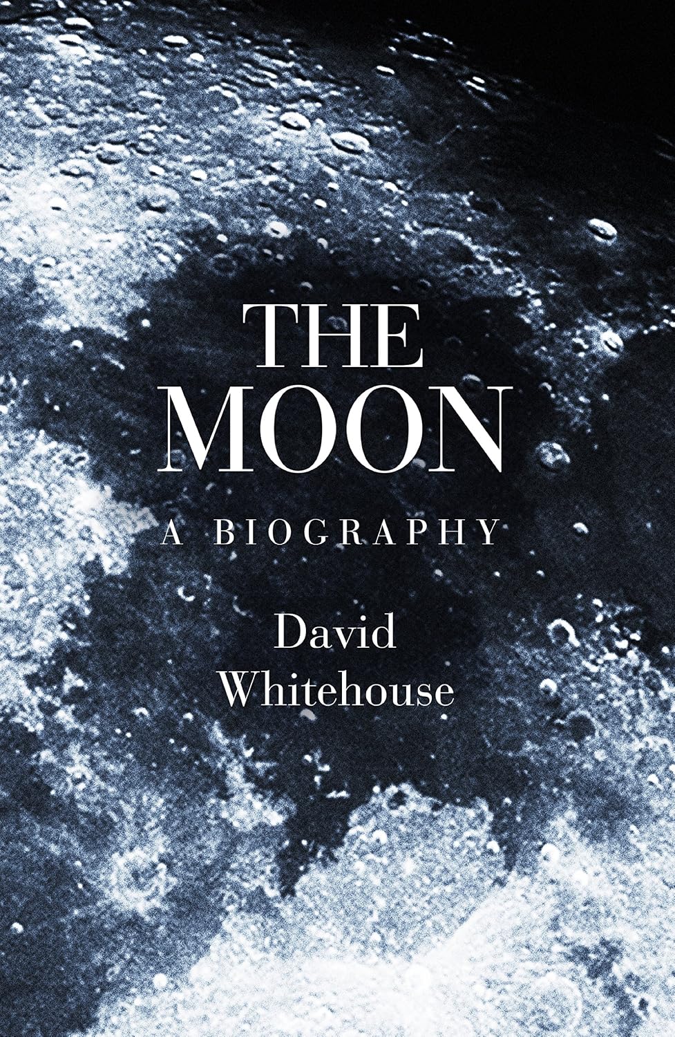 The Moon: A Biography (English Edition)