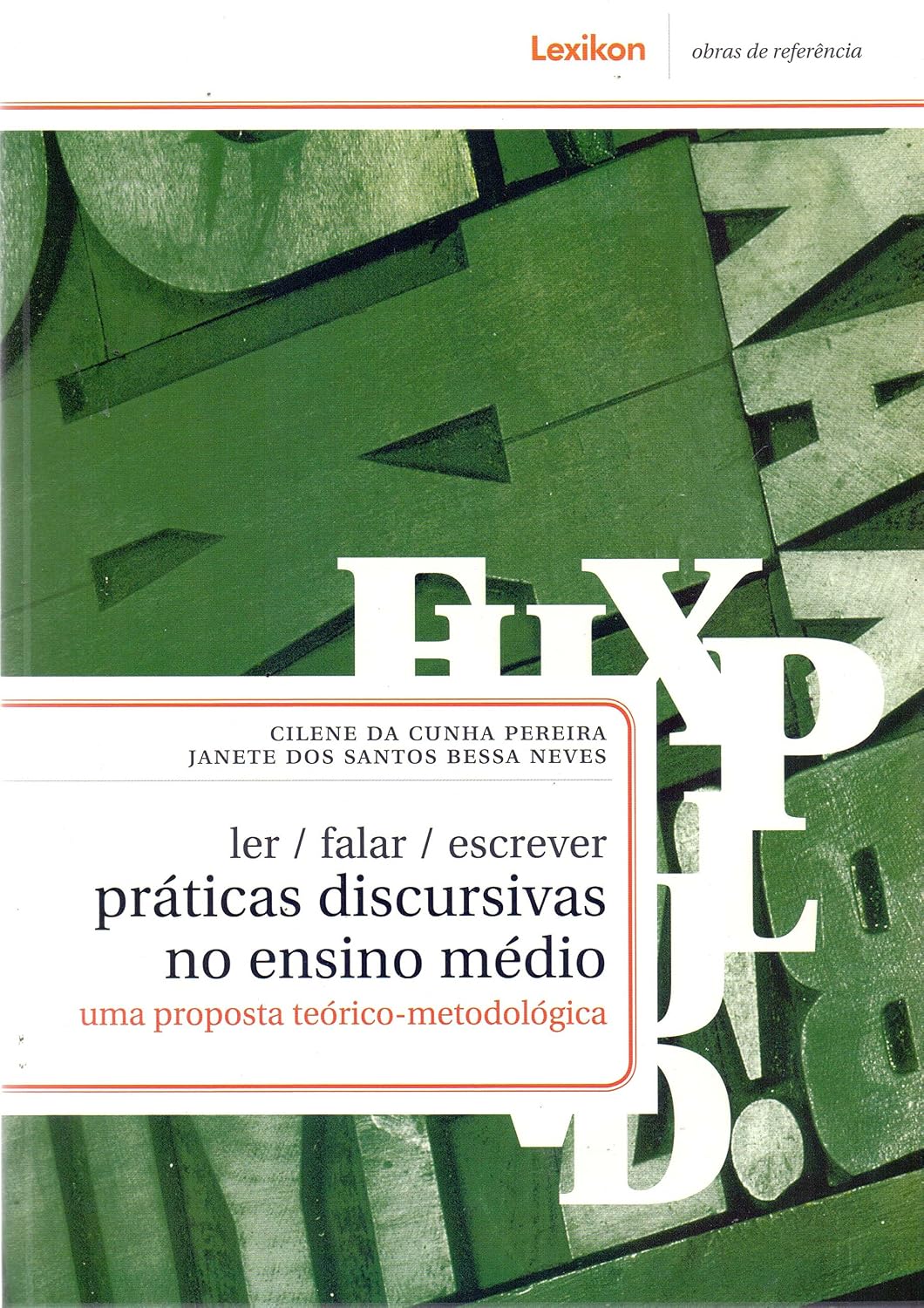 Ler/ Falar/ Escrever. Práticas Discursivas no Ensino Médio. Uma Proposta Teórico-Metodológica