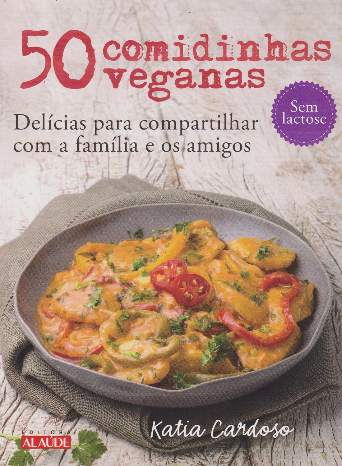 50 comidinhas veganas: delícias para compartilhar com a família e os amigos