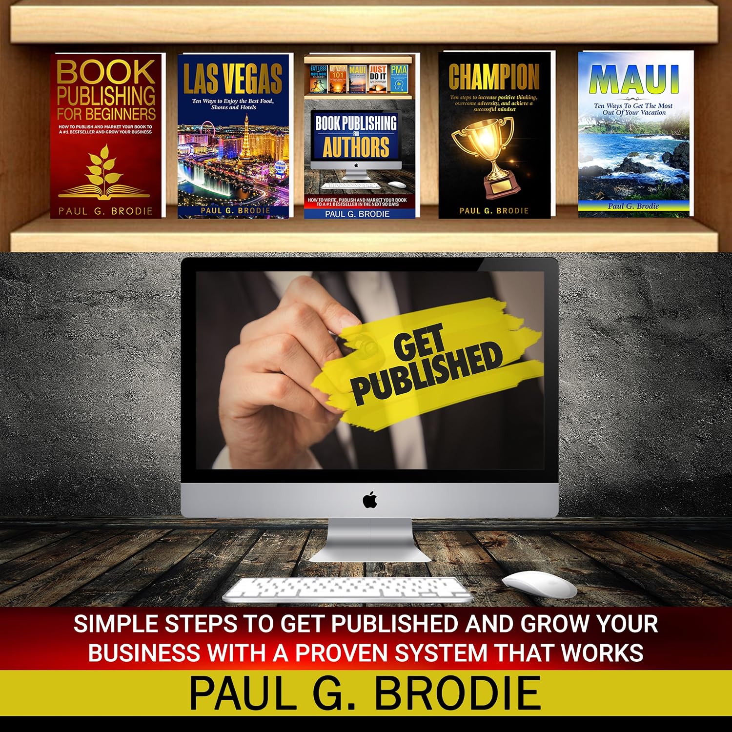 Get Published: Simple Steps to Get Published and Grow Your Business with a Proven System That Works (Get Published System Series, Book 3) baixar livro de graça