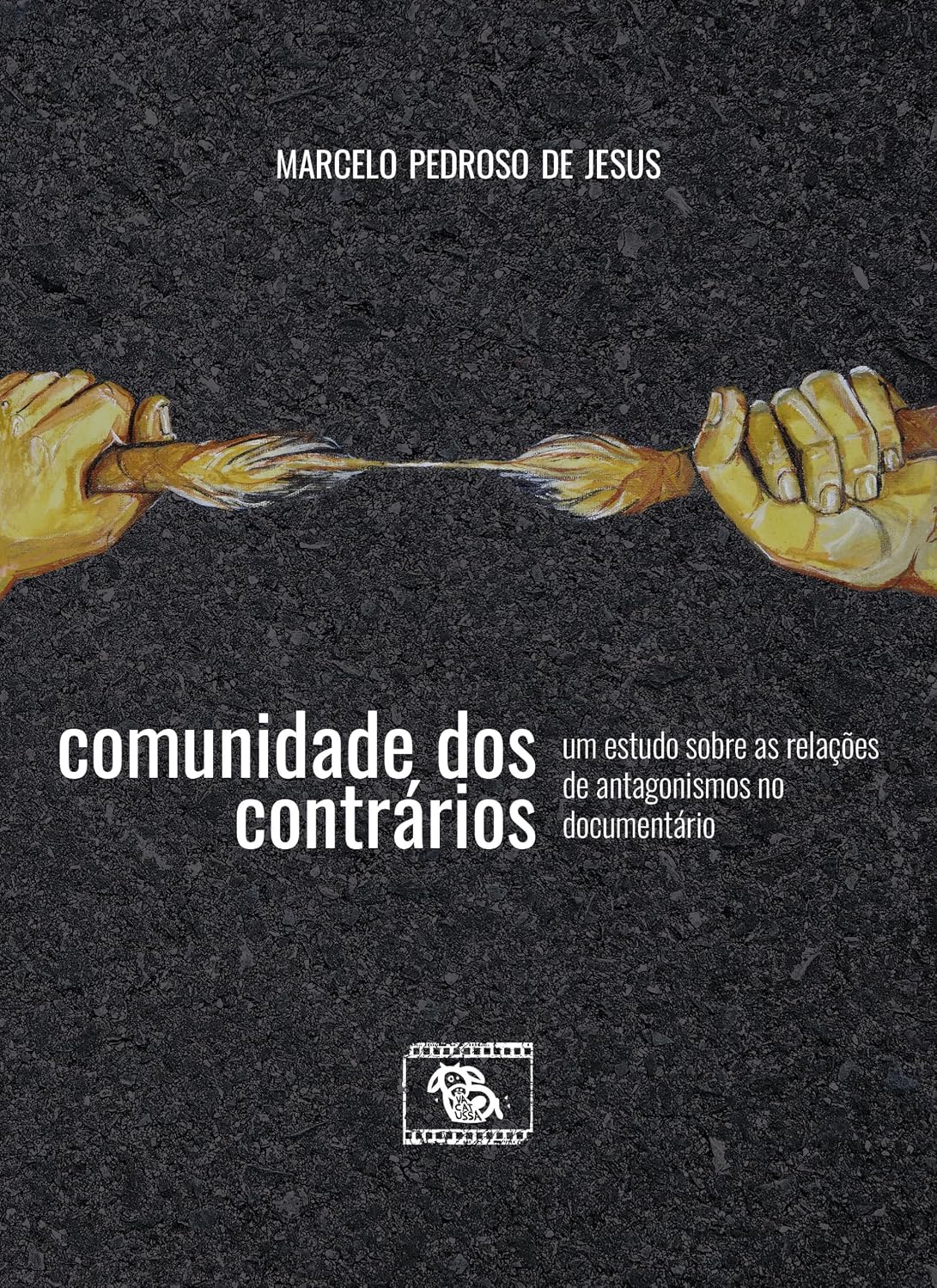 Comunidade dos contrários: Um estudo sobre as relações de antagonismos no documentário baixar livro de graça
