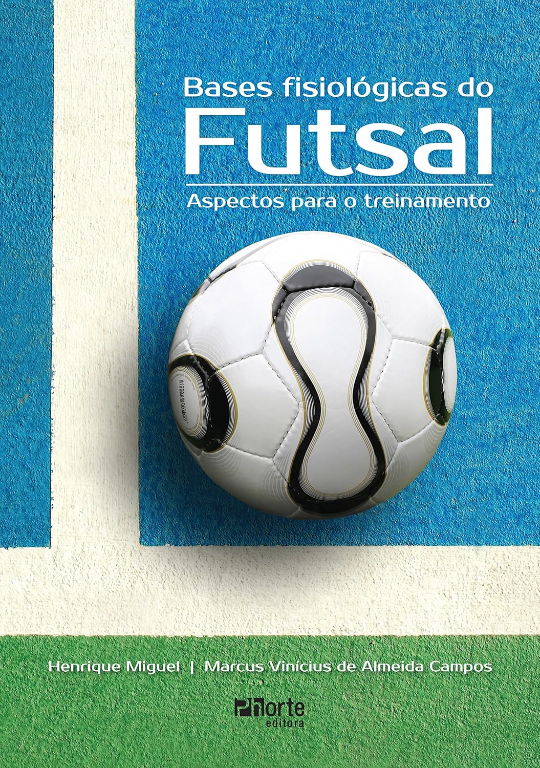 Bases fisiológicas do futsal: Aspectos para o treinamento baixar livro de graça