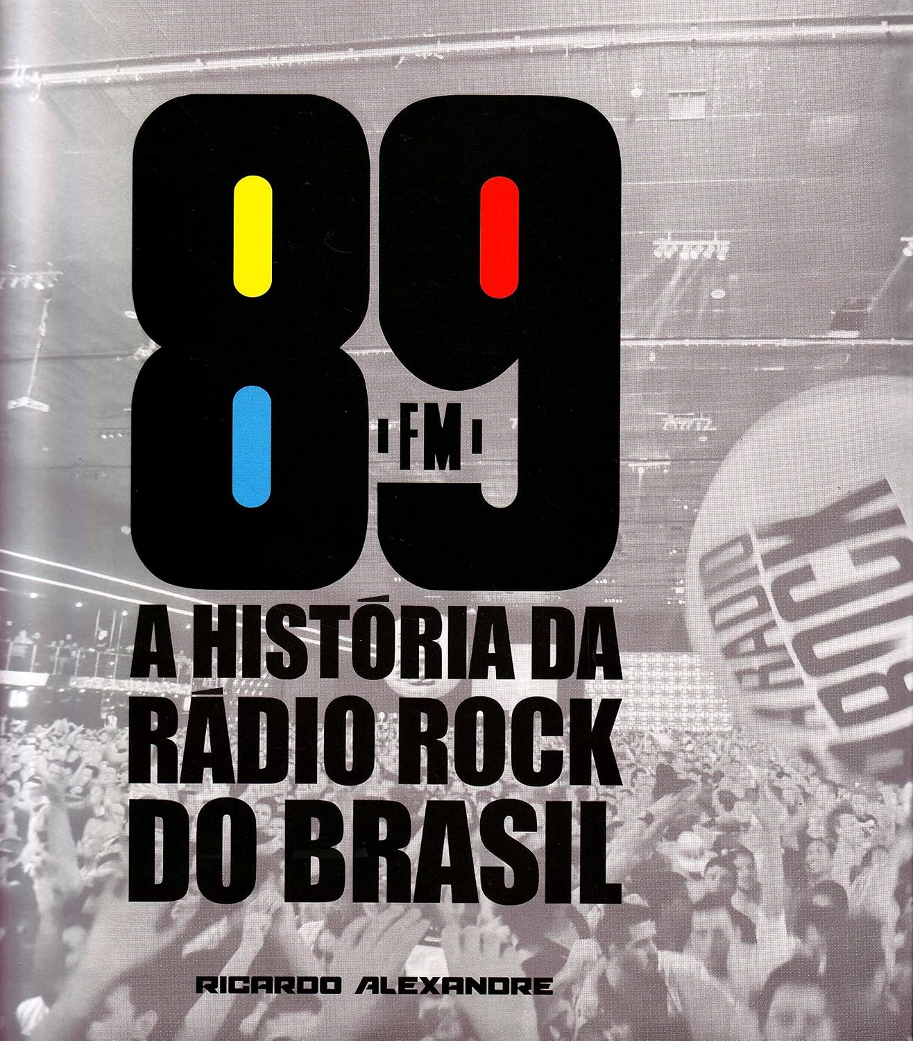 89 FM. A História Da Rádio Rock Do Brasil baixar livro de graça