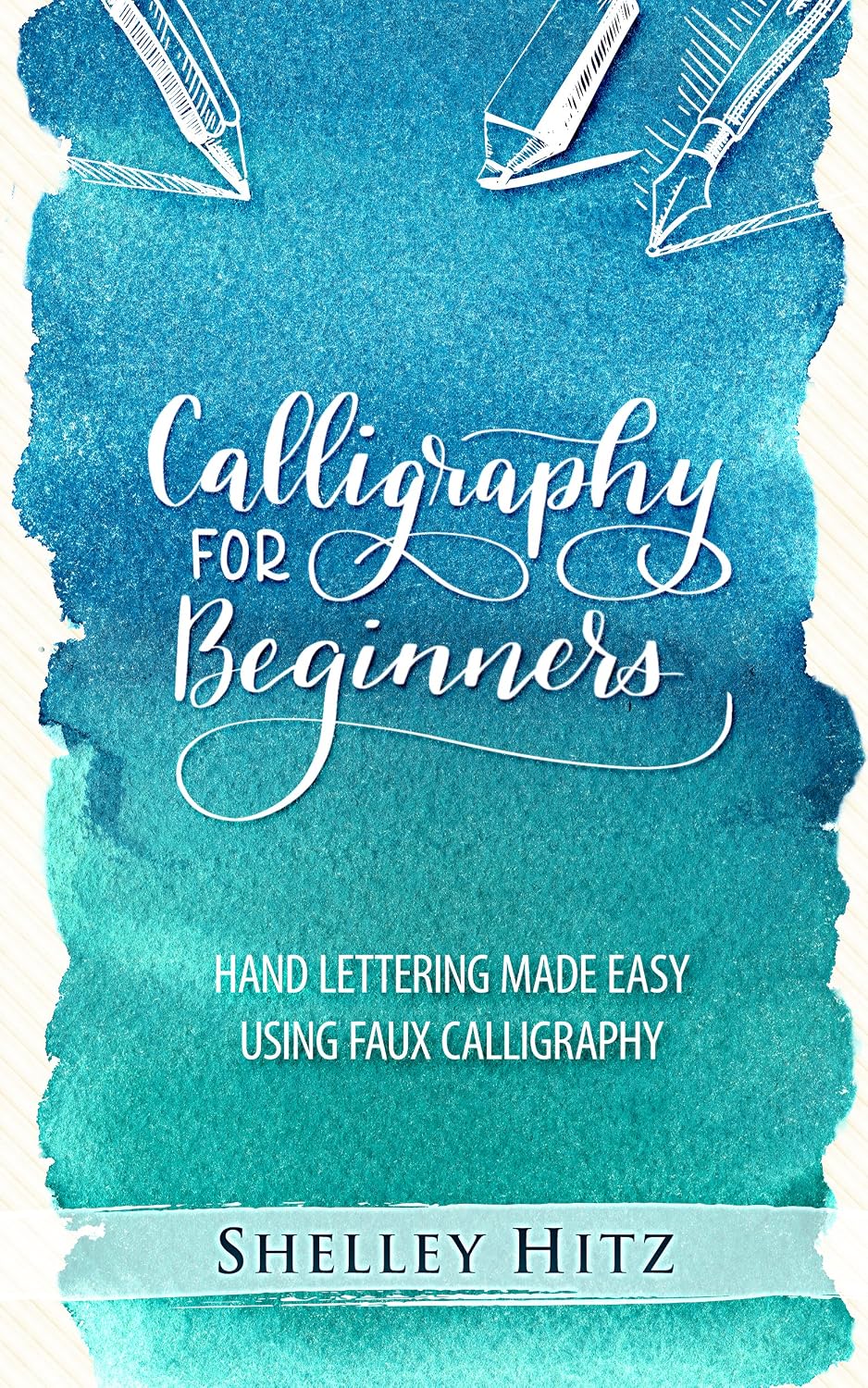 ler totalmente Calligraphy for Beginners: Hand Lettering Made Easy Using Faux Calligraphy (English Edition)