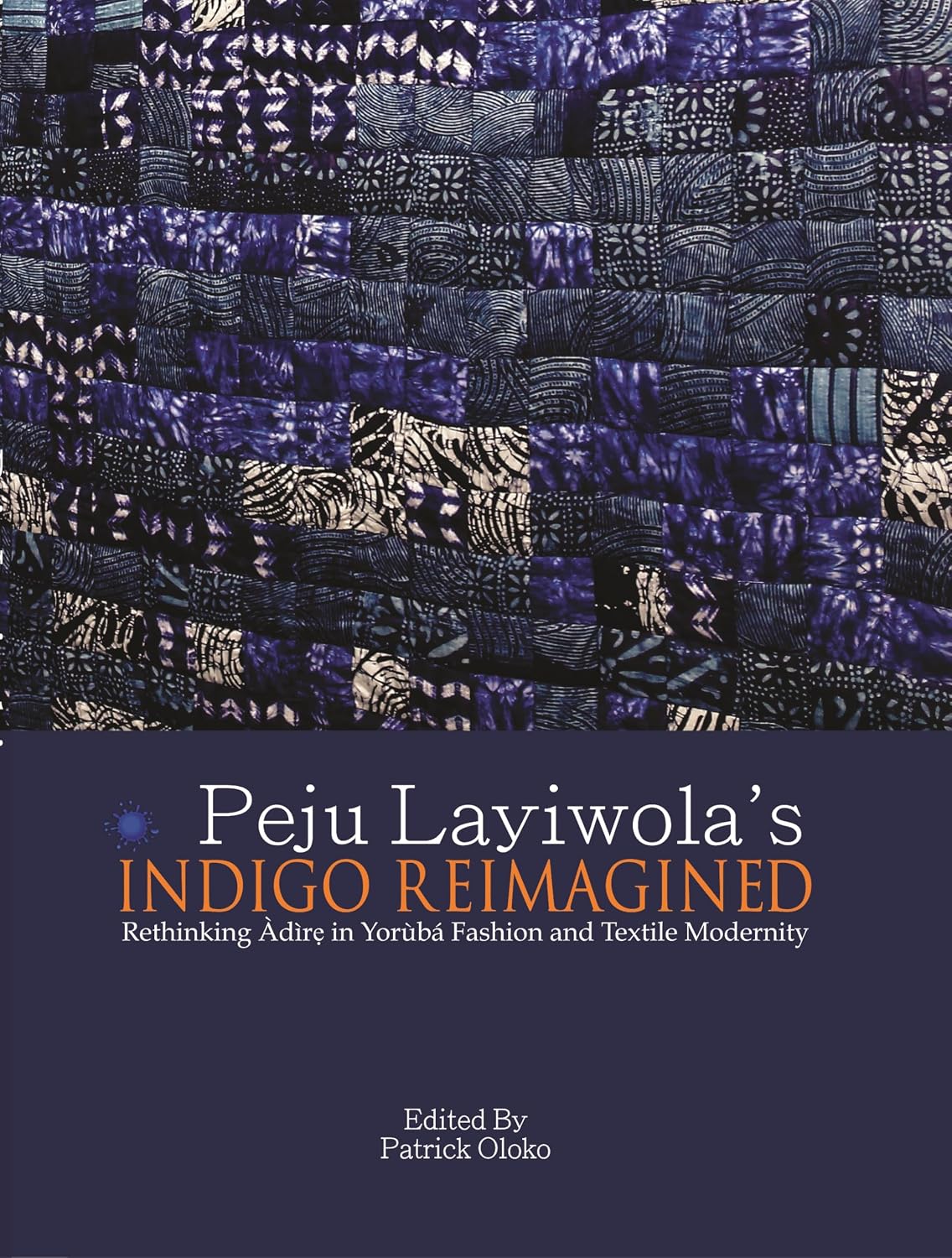 ler totalmente Peju Layiwola's INDIGO REIMAGINED: Rethinking Àdìrẹ in Yorùbá Fashion and Textile Modernity (English Edition)