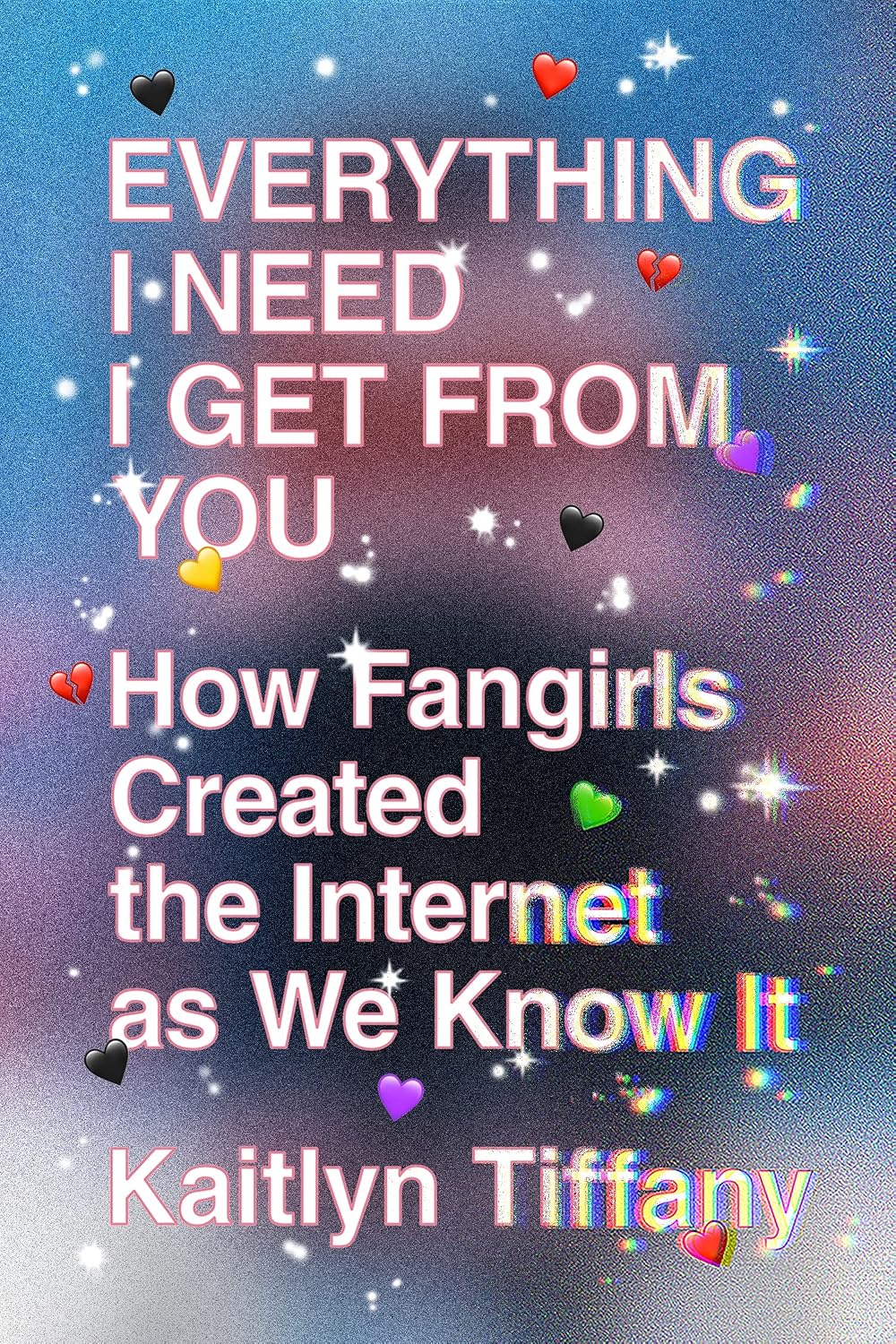 Everything I Need I Get from You: How Fangirls Created the Internet as We Know It baixar livro de graça