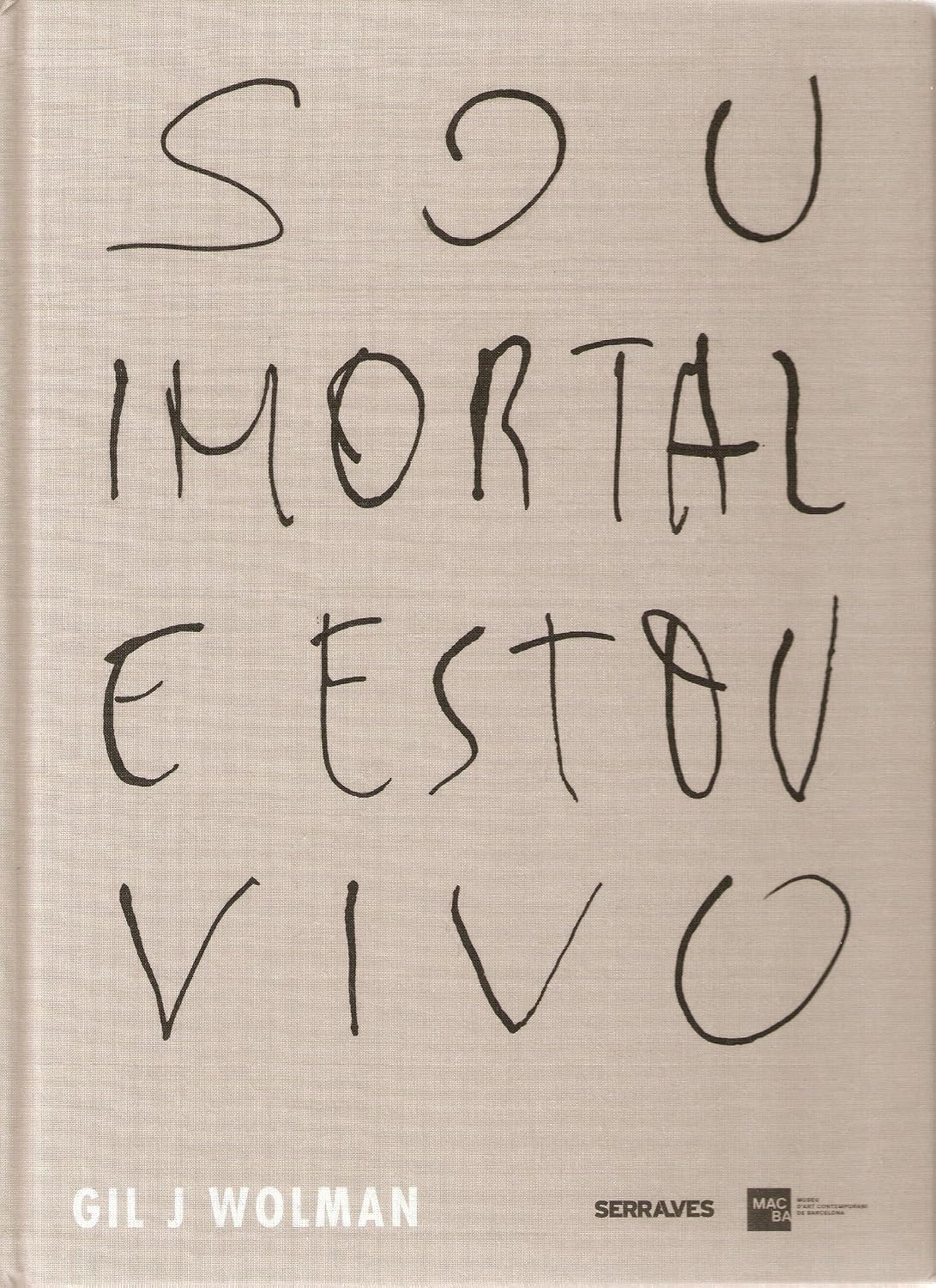 ler totalmente Gil J Wolman - Je Suis Immortel ET Vivant