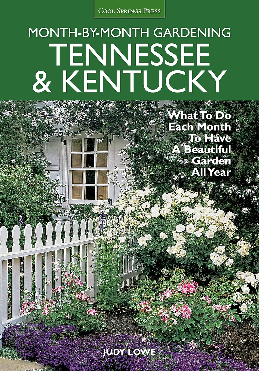 Tennessee & Kentucky Month-by-Month Gardening: What To Do Each Month To Have A Beautiful Garden All Year
