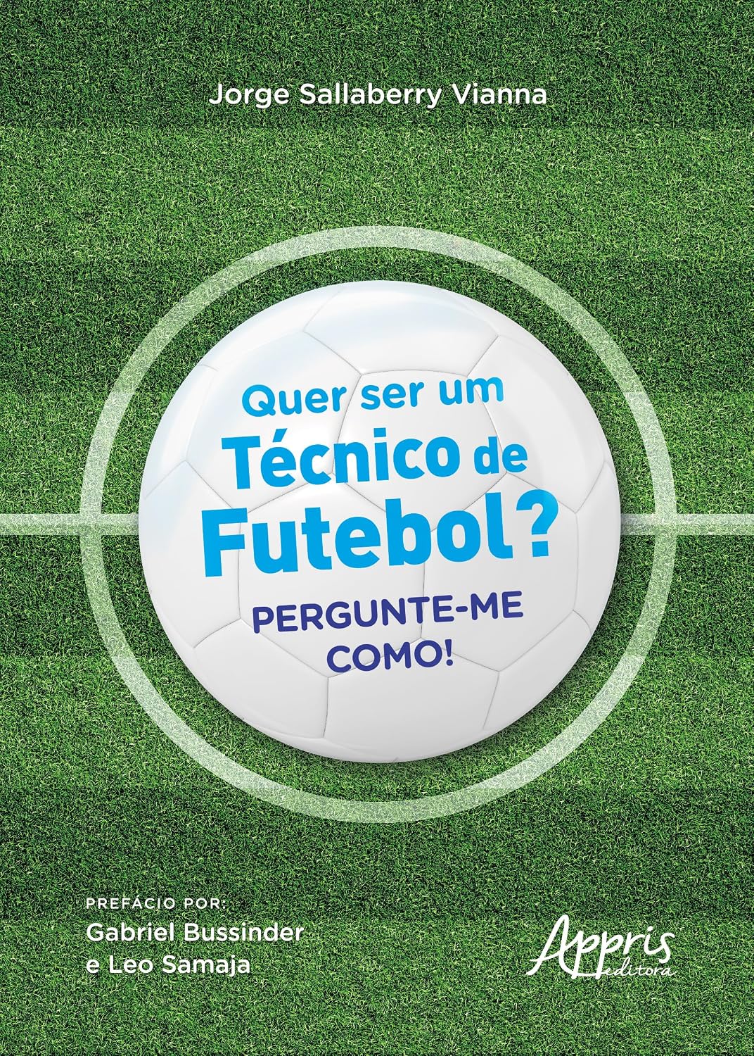 Quer Ser um Técnico de Futebol?: Pergunte-me Como!