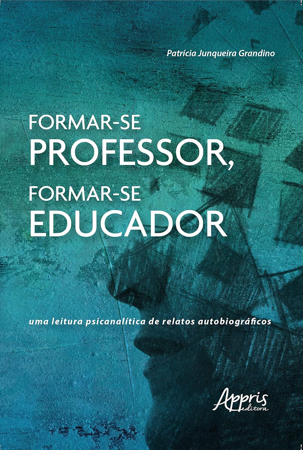 Formar-se professor, formar-se educador: uma leitura psicanalítica de relatos autobiográficos baixar o livro de graça