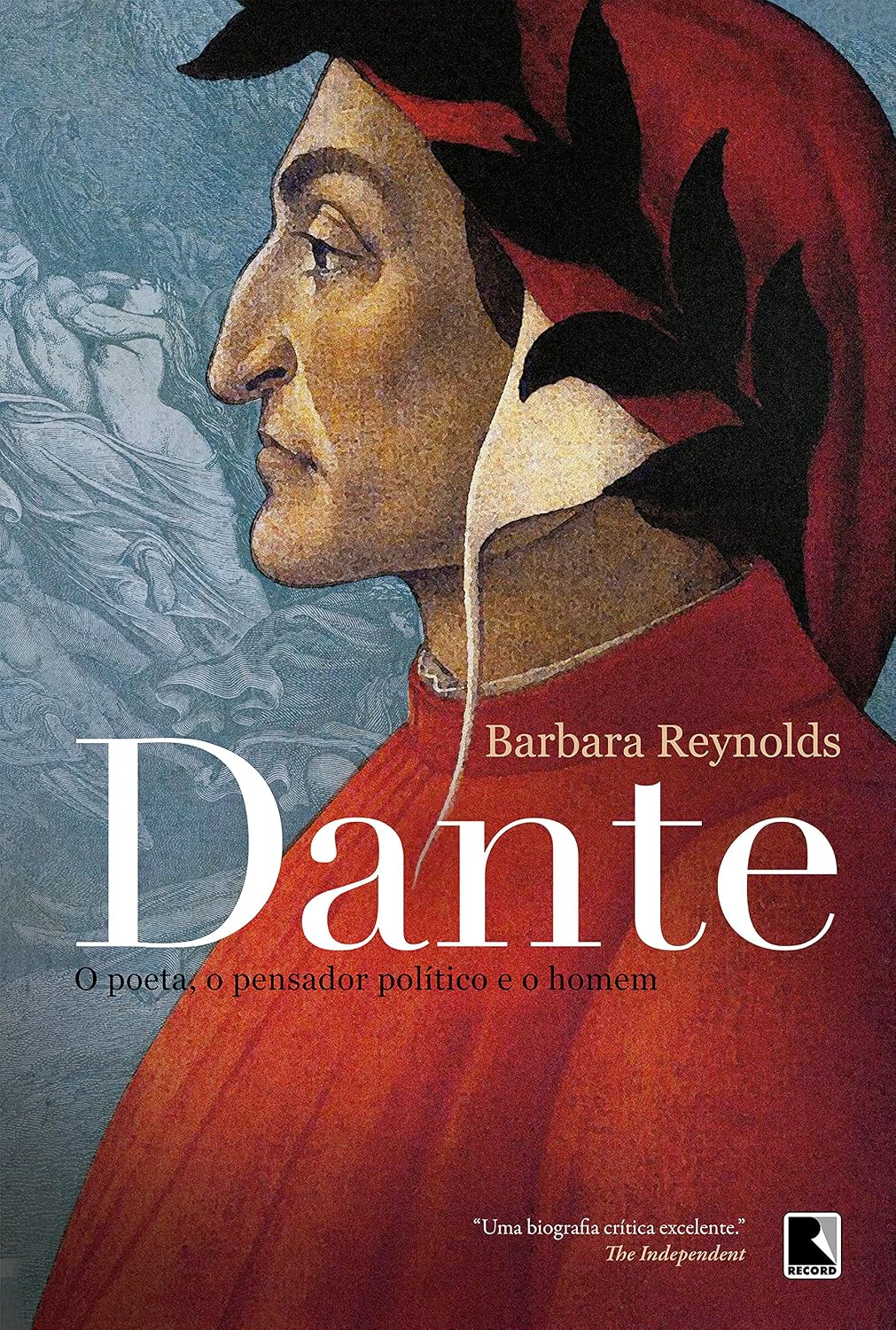 Dante: O poeta, o pensador político e o homem: O poeta, o pensador político e o homem