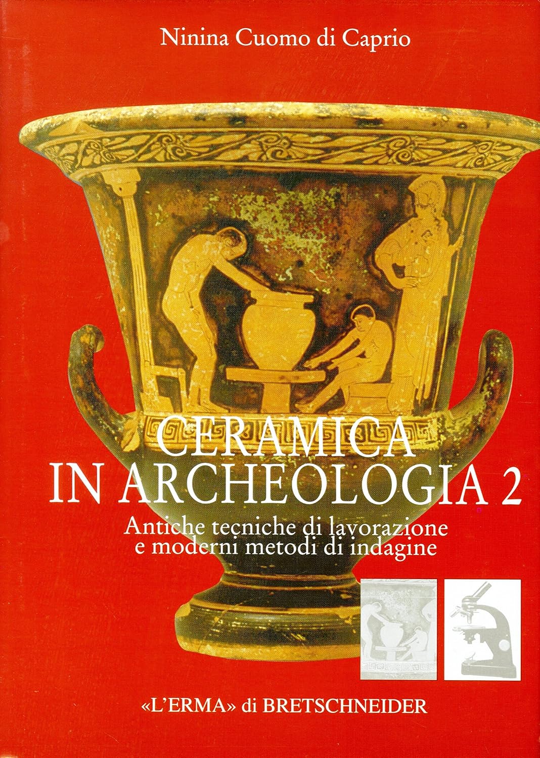 Ceramica in Archeologia 2: Antiche Tecniche Di Lavorazione E Moderni Metodi Di Indagine. Nuova Edizione Ampliata: Vol. 2 baixar o livro de graça