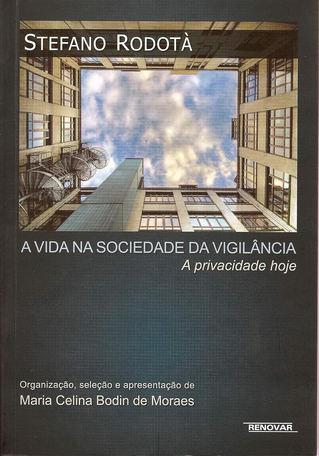 A vida na sociedade da vigilância: a privacidade hoje
