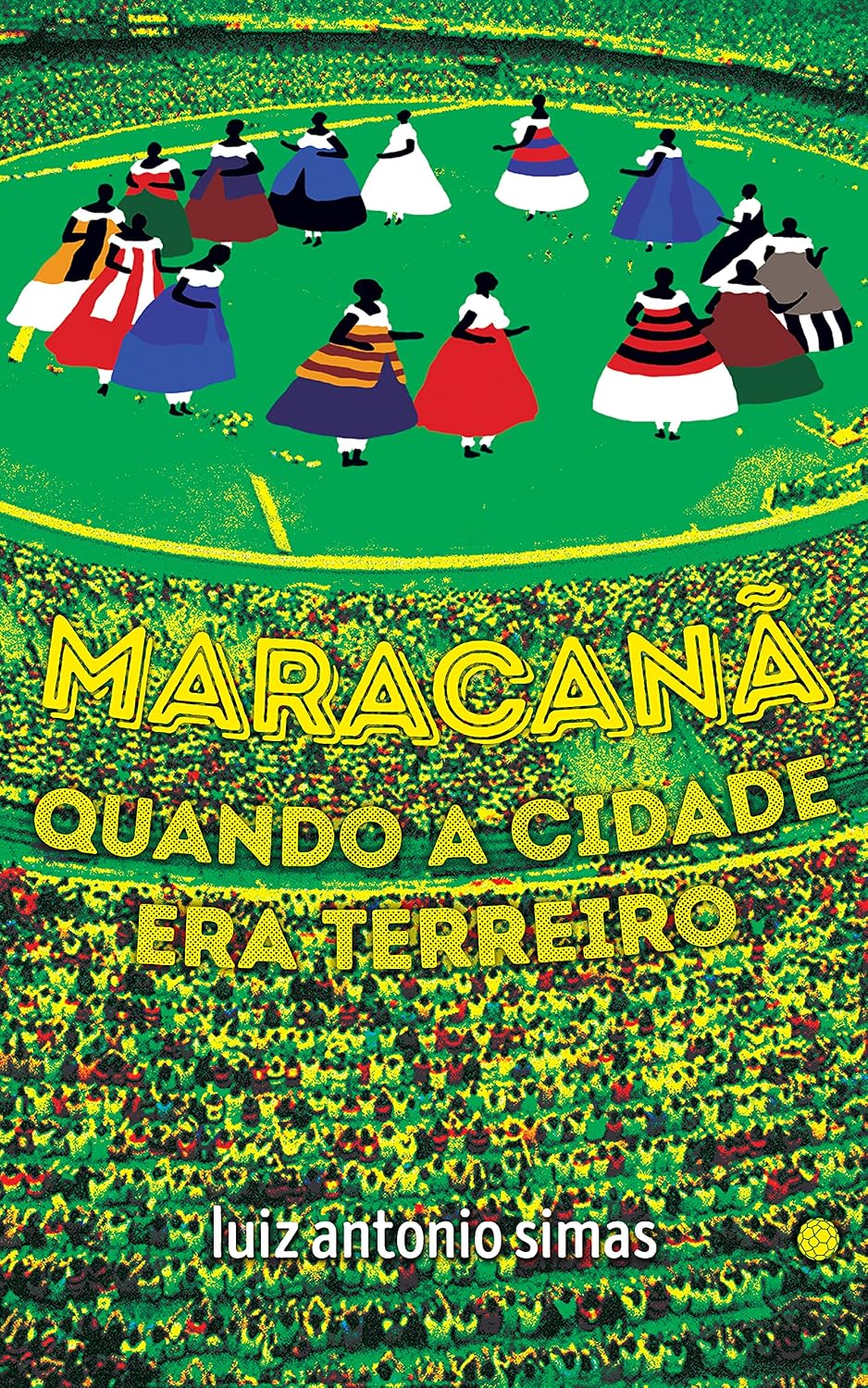 Maracanã: quando a cidade era terreiro baixar livro de graça