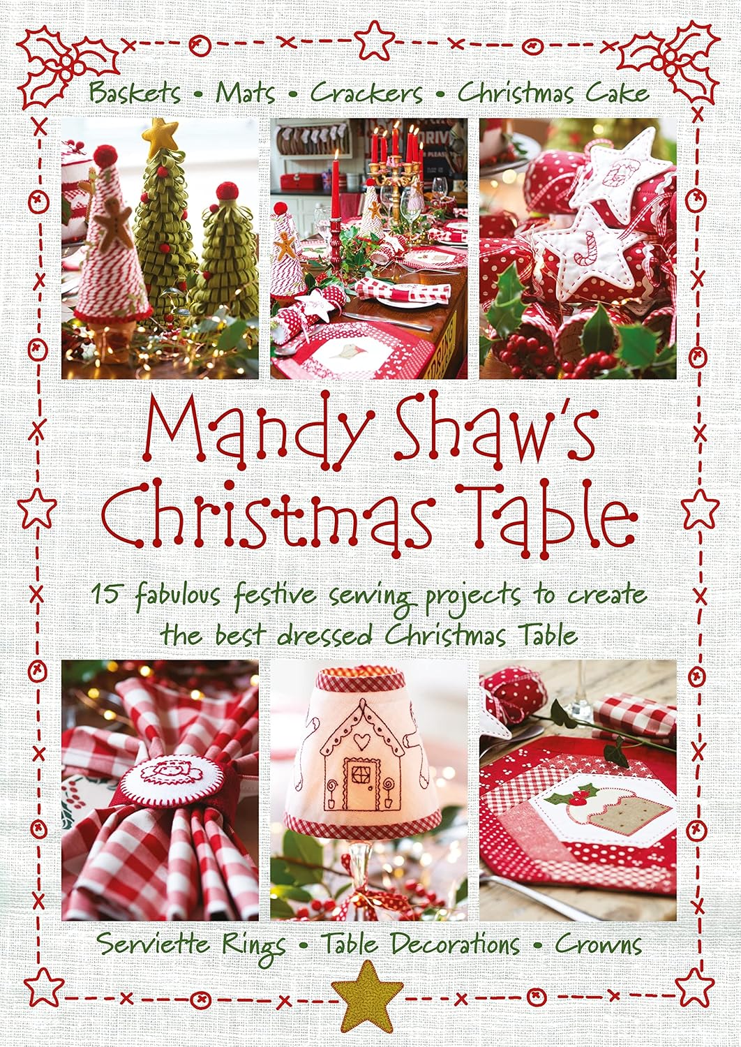 Mandy Shaw's Christmas Table: 15 Fabulous Festive Sewing Projects to Create the Best Dressed Christmas Table baixar livro de graça