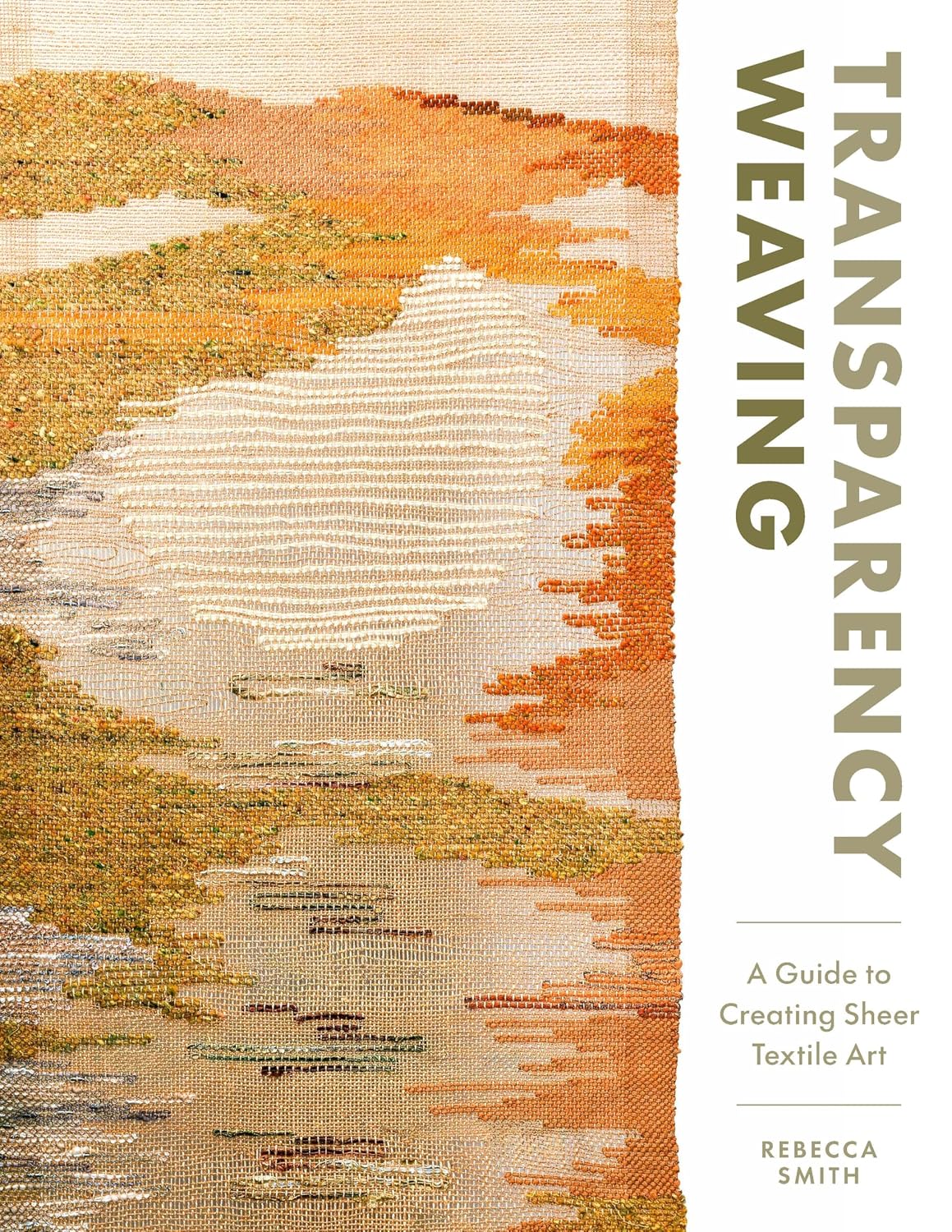 Transparency Weaving: A Guide to Creating Sheer Textile Art with 6 Projects