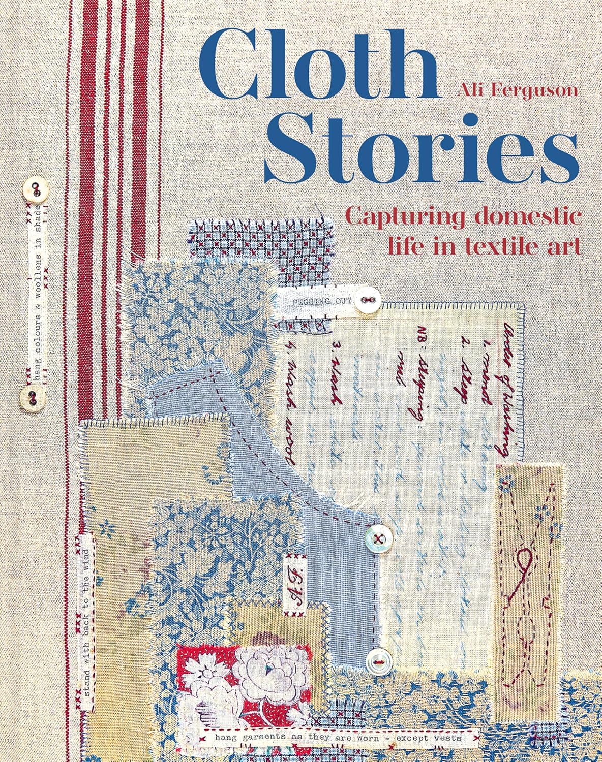 Cloth Stories: Capturing domestic life in textile art (English Edition)