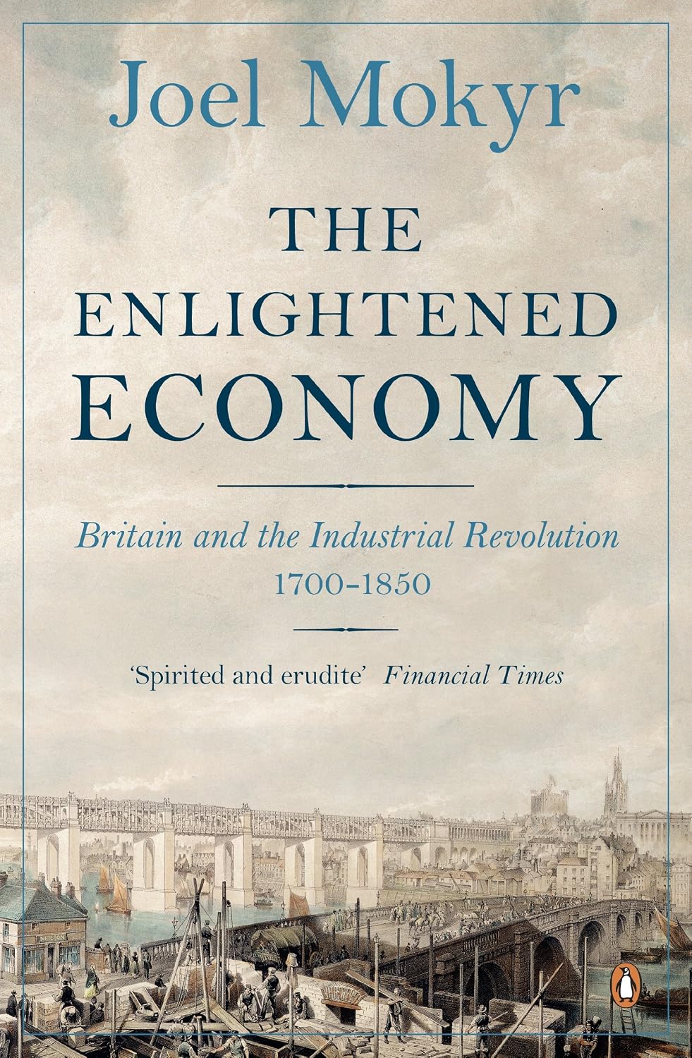The Enlightened Economy: Britain and the Industrial Revolution, 1700-1850 (English Edition) baixar livro de graça