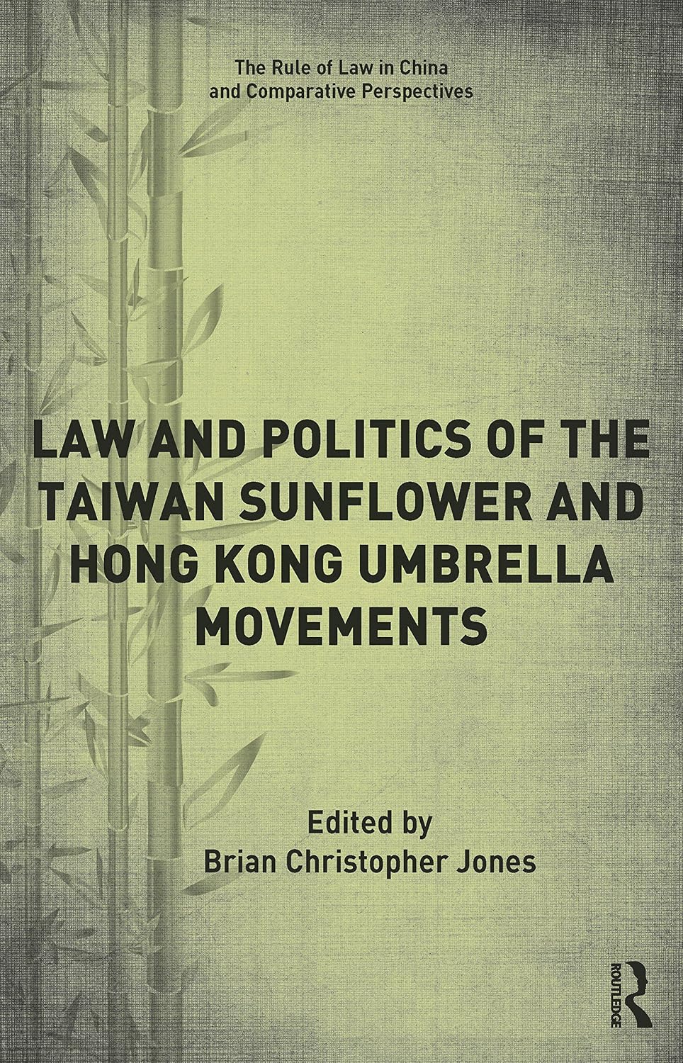 Law and Politics of the Taiwan Sunflower and Hong Kong Umbrella Movements (The Rule of Law in China and Comparative Perspectives) (English Edition) baixar livro de graça