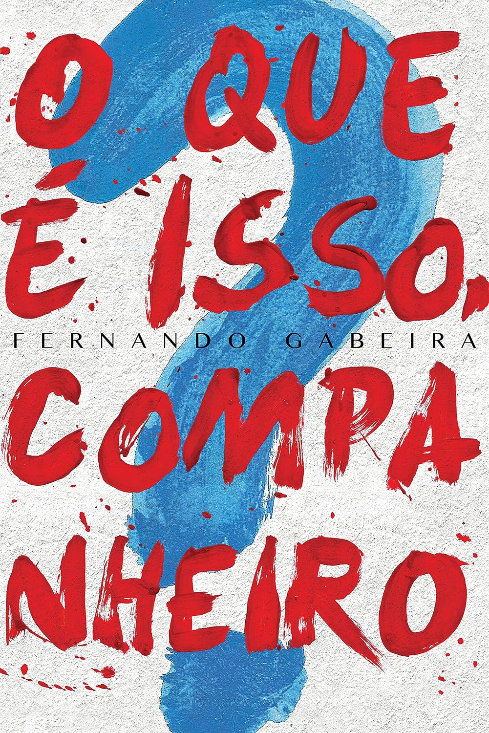 ler totalmente O que é isso, companheiro?