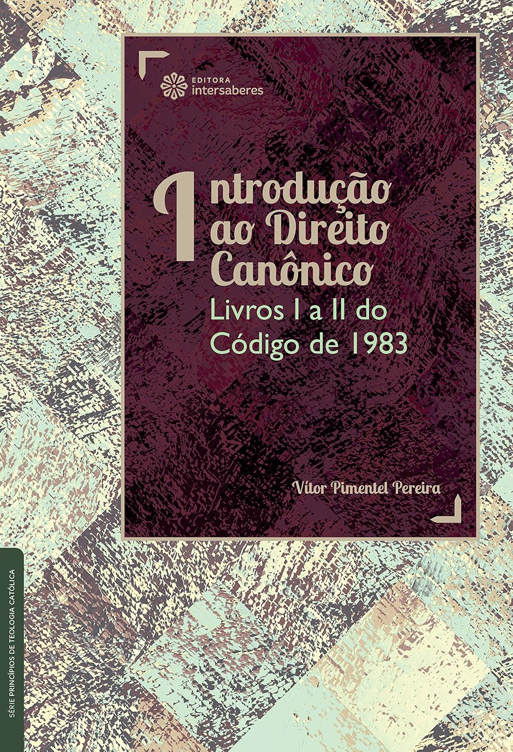 Introdução ao Direito Canônico:: Livros I a II do Código de 1983