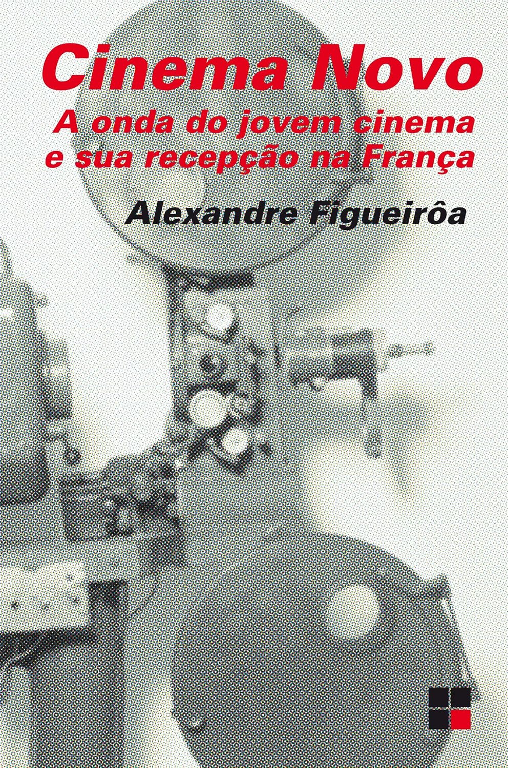 Cinema Novo: A onda do jovem cinema e sua recepção na França baixar livro de graça
