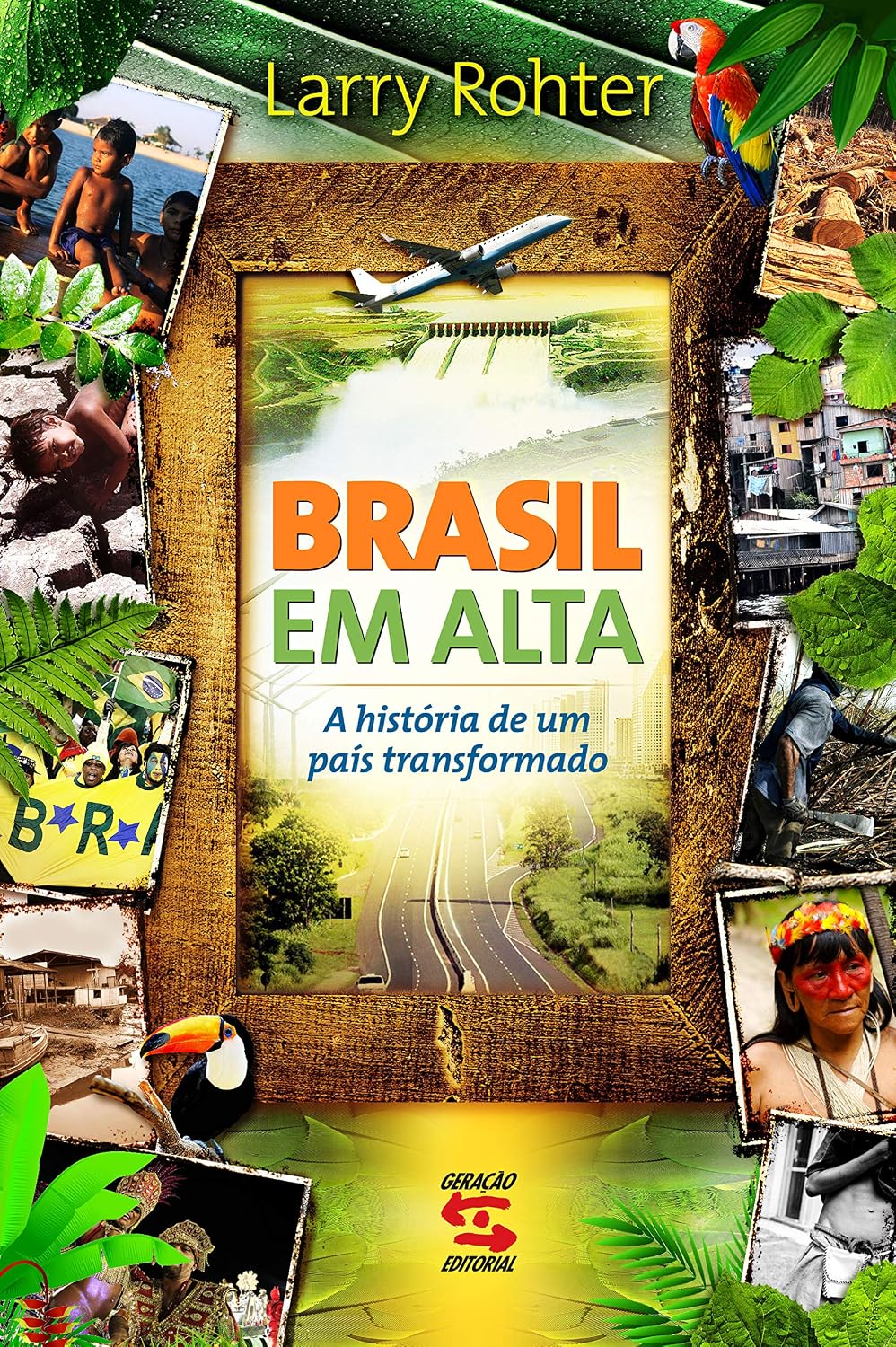 Brasil em Alta: A história de um país transformado