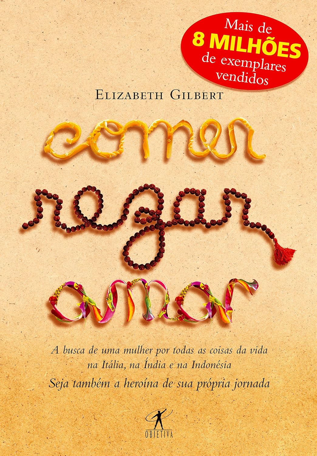 Comer, rezar, amar: A busca de uma mulher por todas as coisas da vida na Itália, na Índia e na Indonésia baixar livro de graça