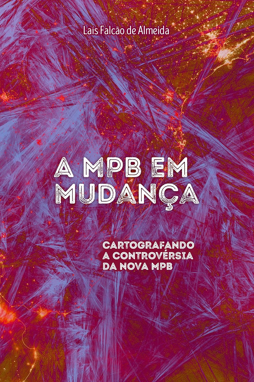A MPB EM MUDANÇA: Cartografando a Controvérsia da Nova MPB baixar livro de graça