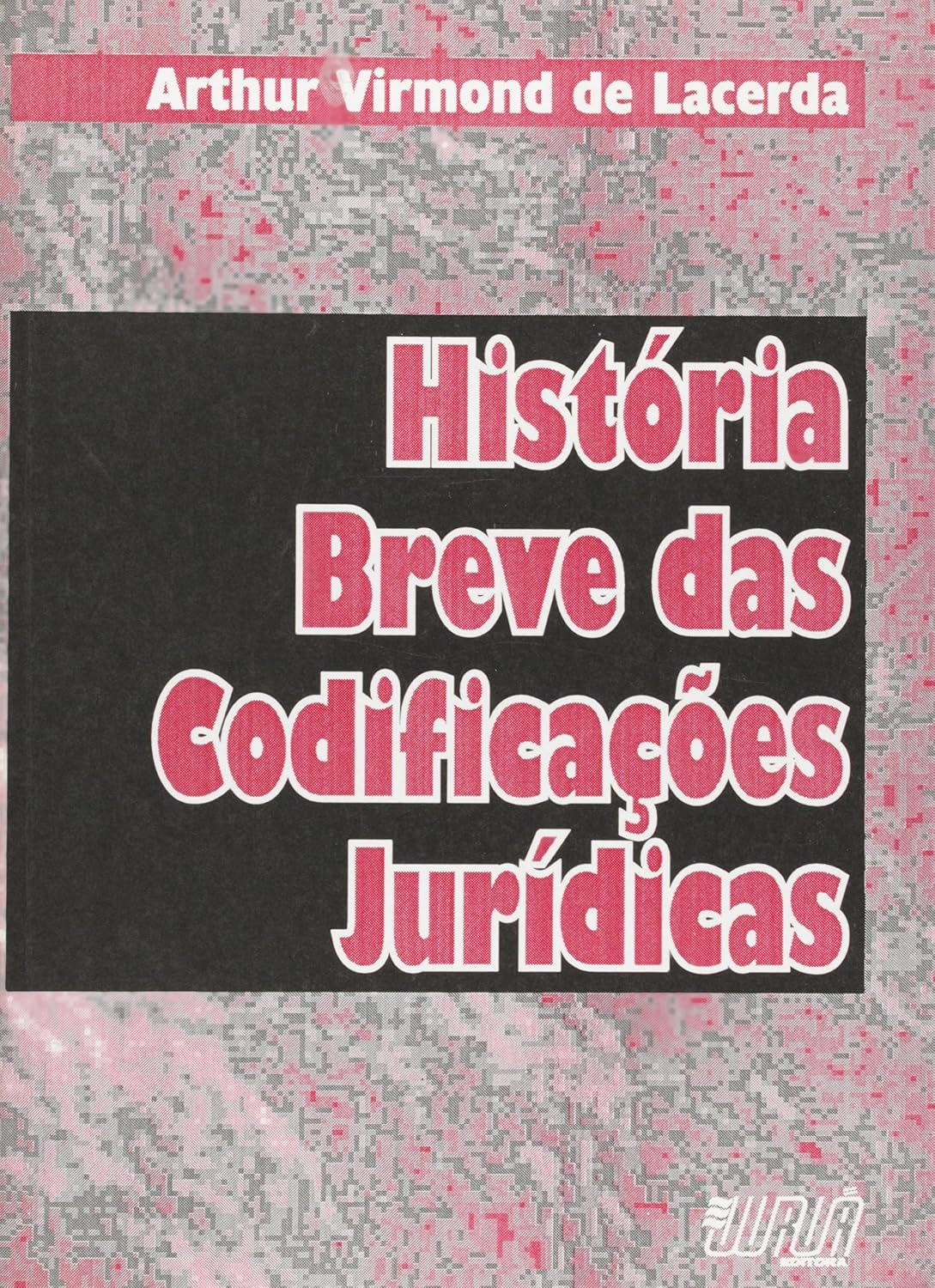 ler totalmente História Breve das Codificações Jurídicas