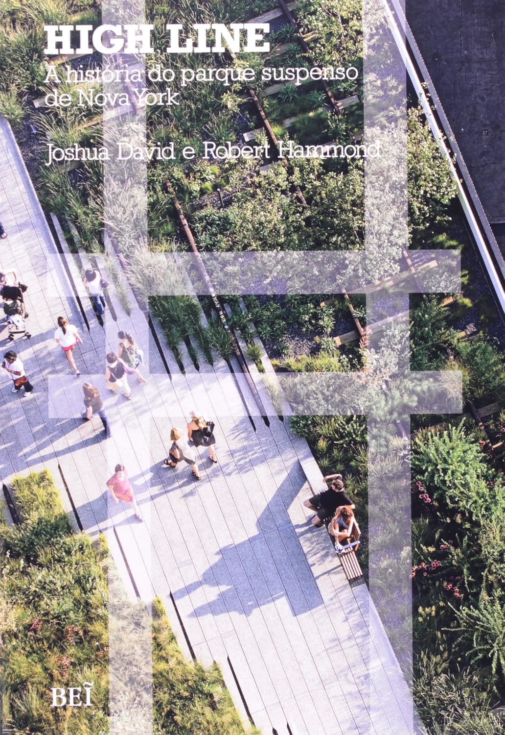 High Line. A História do Parque Suspenso de Nova York baixar livro de graça