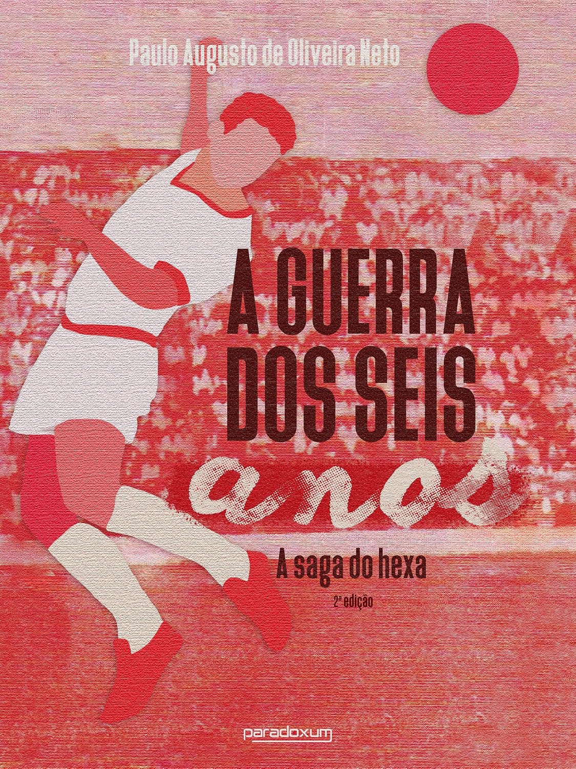 A Guerra dos Seis Anos: A saga do hexa baixar o livro de graça