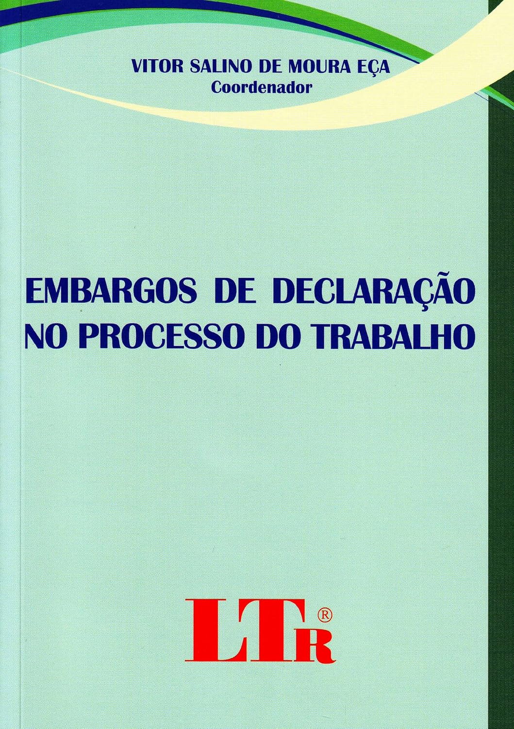Embargos de Declaração no Processo do Trabalho baixar o livro de graça