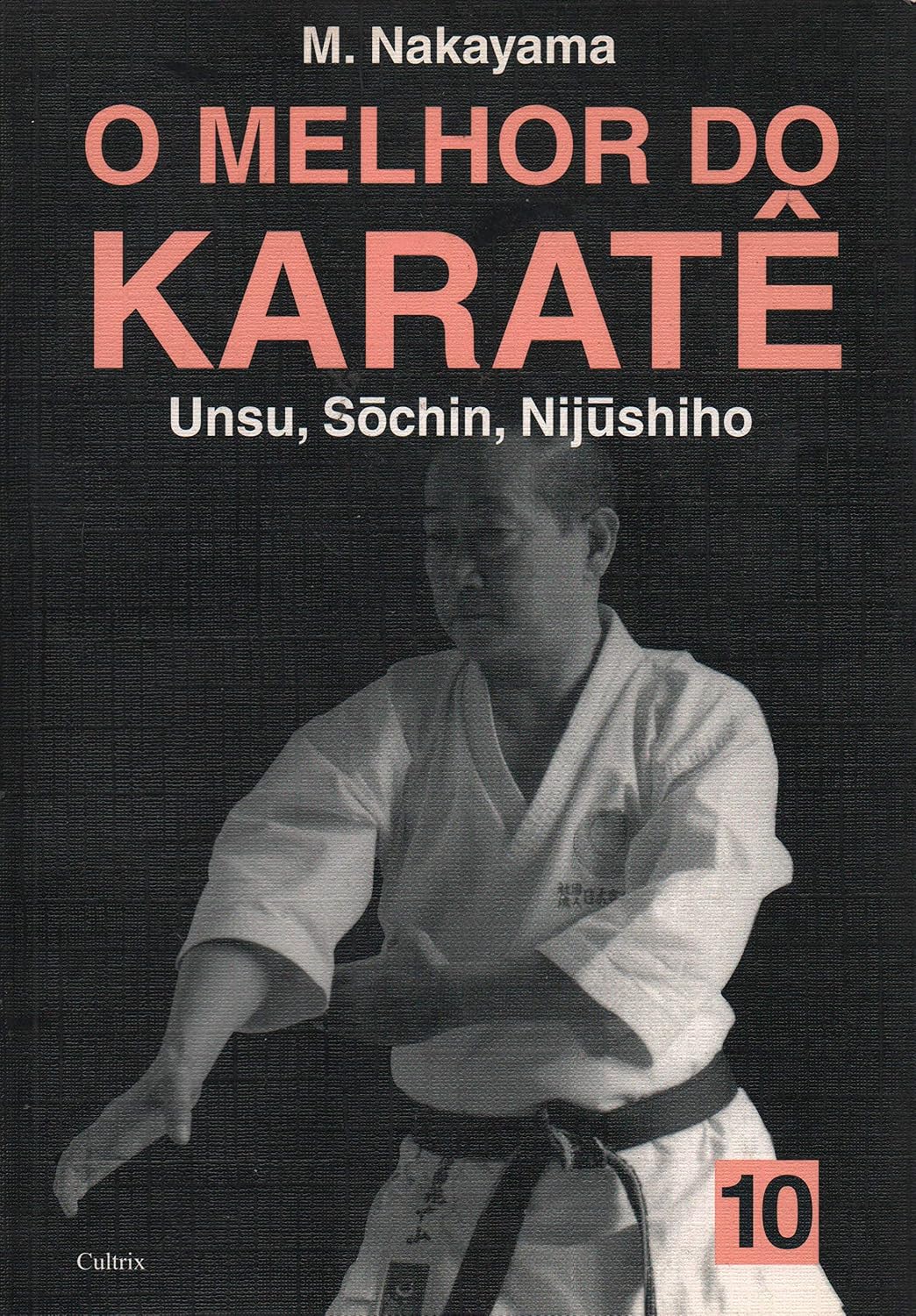 O melhor do karatê: Unsu, Sochin, Nijushiho (Volume 10) baixar livro de graça