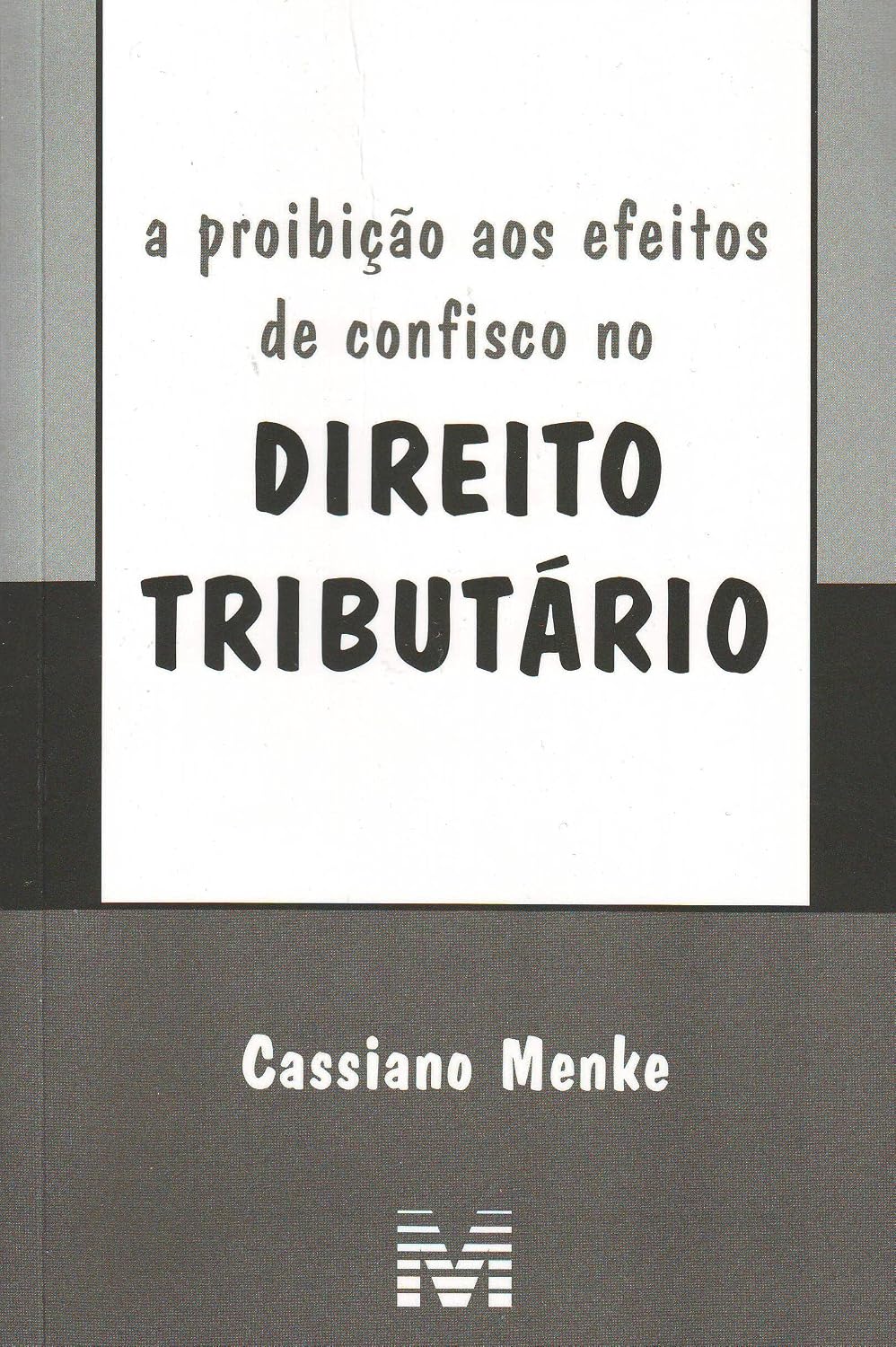 A proibição aos efeitos de confisco no direito tributário - 1 ed./2008 baixar livro de graça