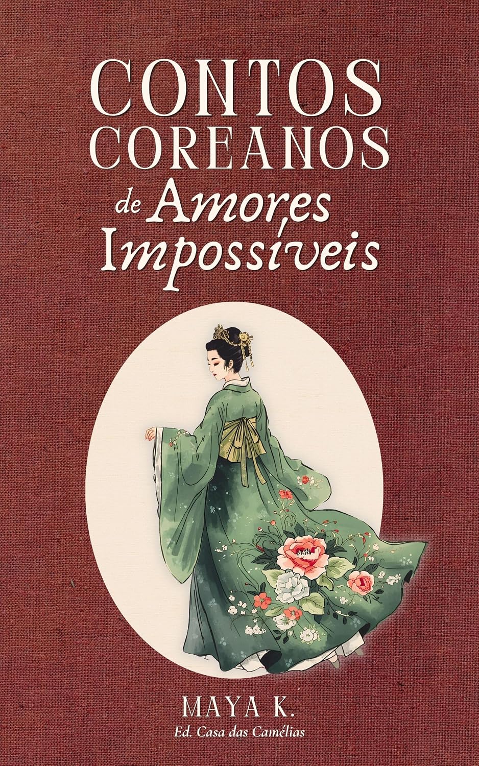 Contos Coreanos de Amores Impossíveis: Histórias tradicionais de amor proibido, honra e destino na Coreia antiga baixar o livro de graça