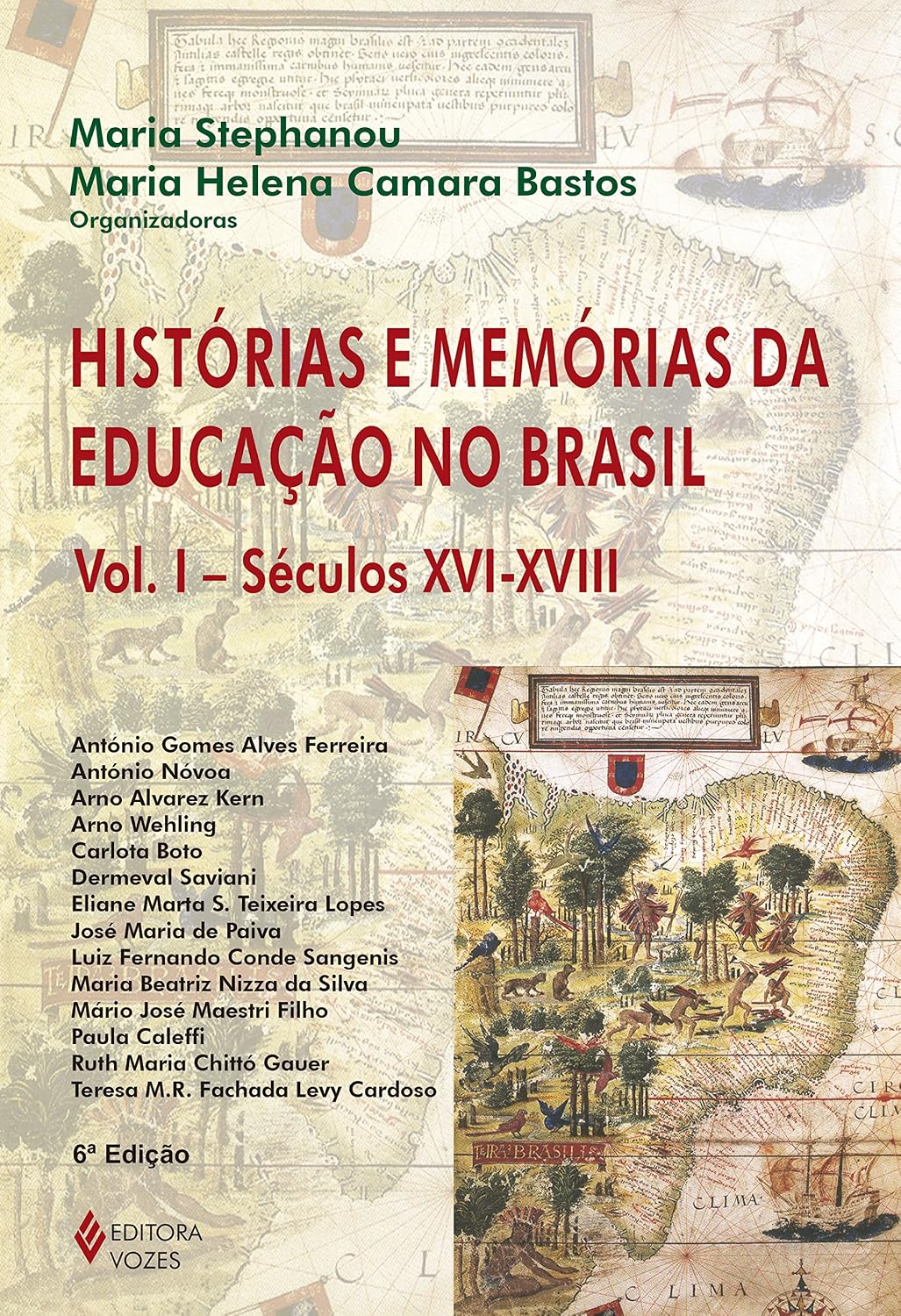 Histórias e memórias da educação no Brasil Vol. I: Séculos XVI-XVIII: Volume 1 baixar o livro de graça