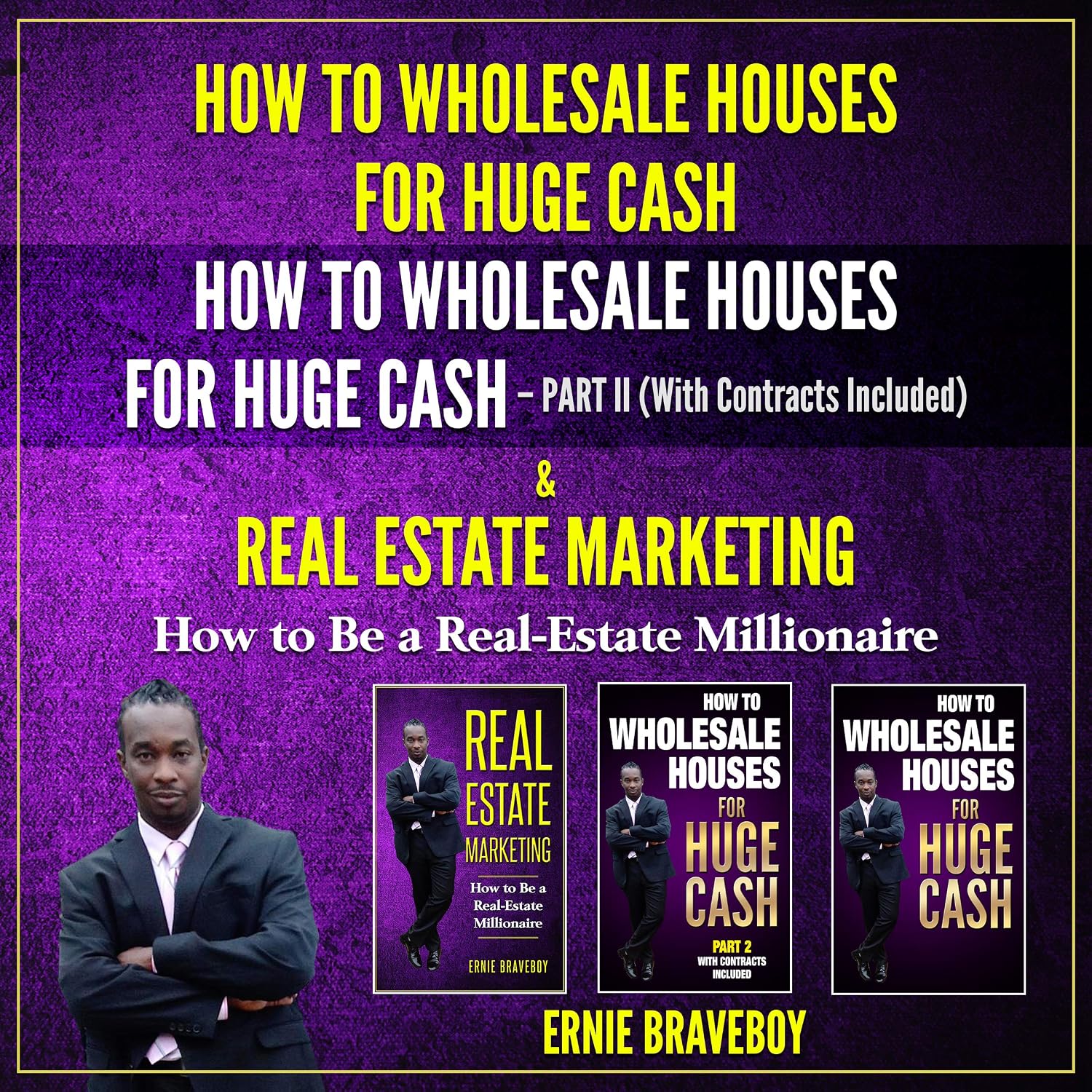 How to Wholesale Houses for Huge Cash: How to Wholesale Houses for Huge Cash Part II (with Contracts Included) & Real Estate Marketing: How to Be a Real Estate Millionaire baixar livro de graça