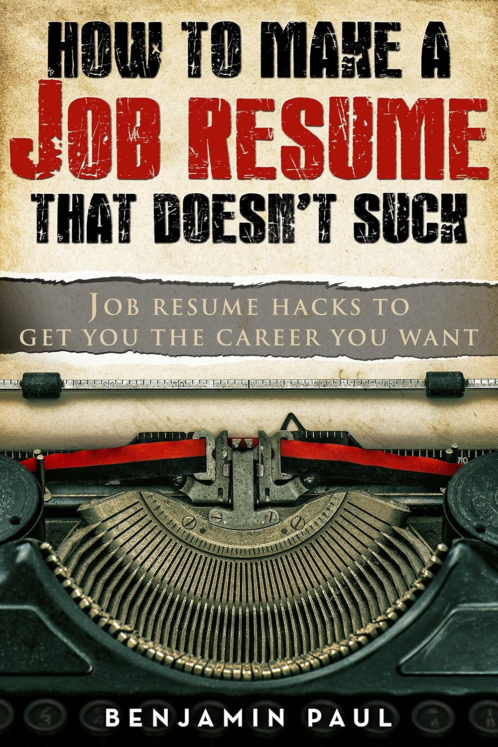 ler totalmente How to Make a Job Resume That Doesn't Suck | Job Resume Hacks to Get You the Career You Want (Career Hacking Series Book 2) (English Edition)