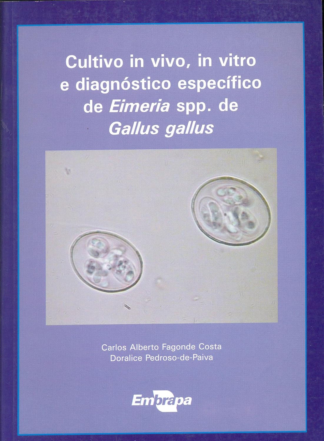 ler totalmente Cultivo in Vivo, in Vitro e Diagnóstico Específico de Eimeria Spp. de Gallus Gallus