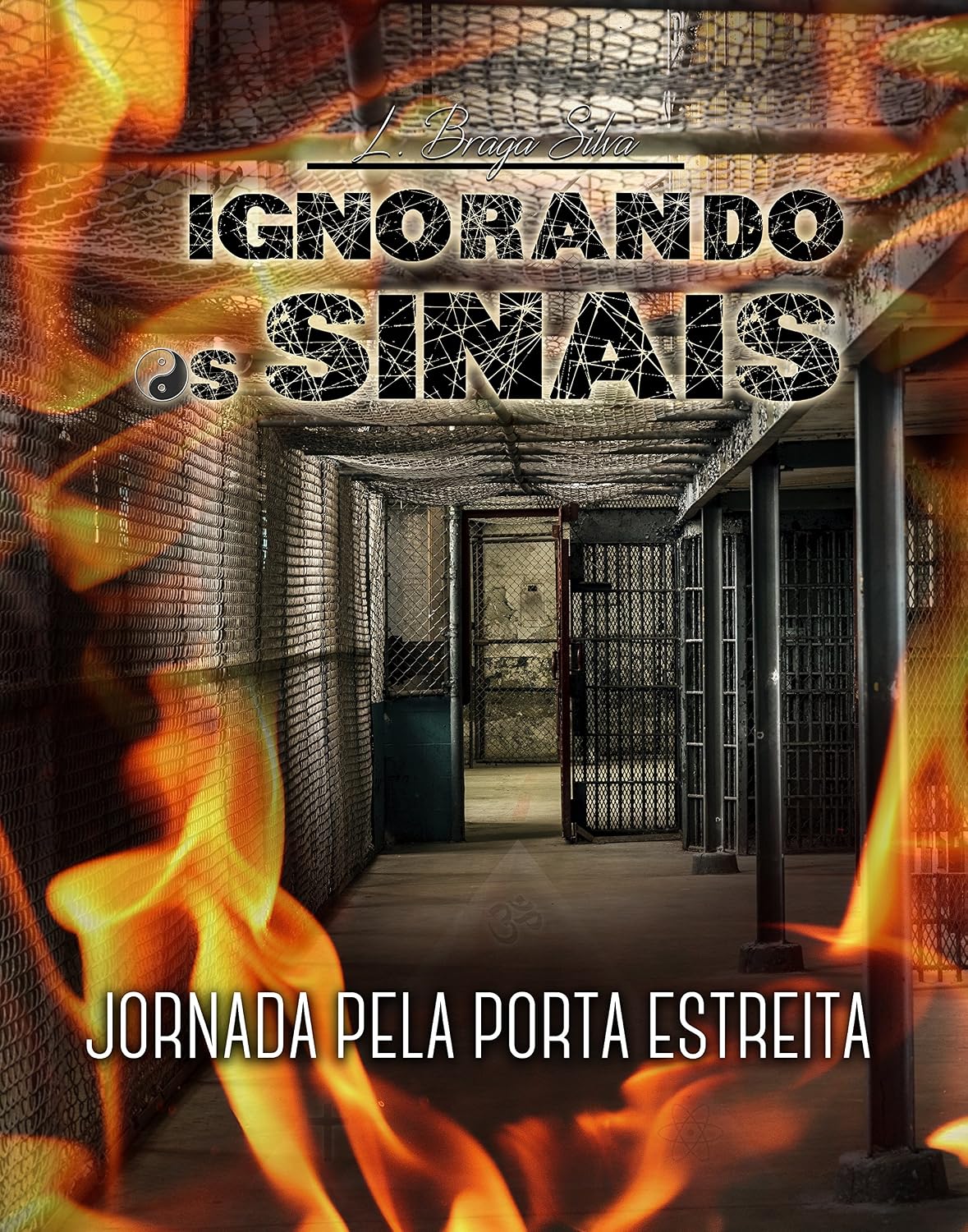 IGNORANDO OS SINAIS: Jornada Pela Porta Estreita (Trilogia Ignorando os sinais Livro 1) baixar o livro de graça