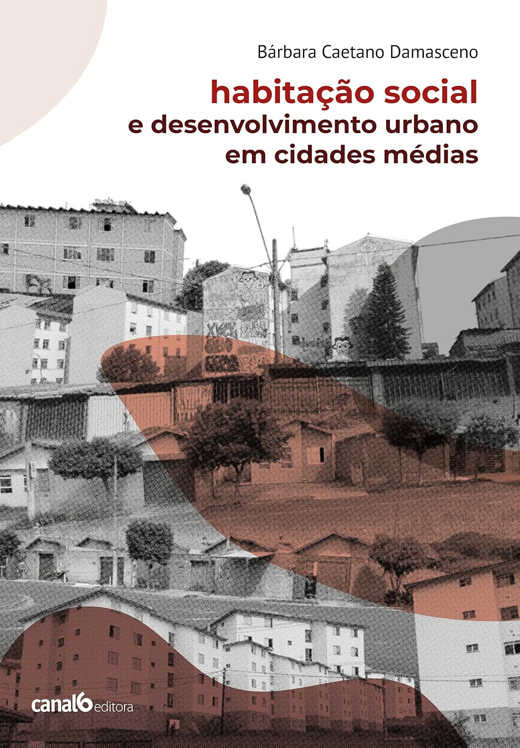 Habitação social e desenvolvimento urbano em cidades médias baixar o livro de graça